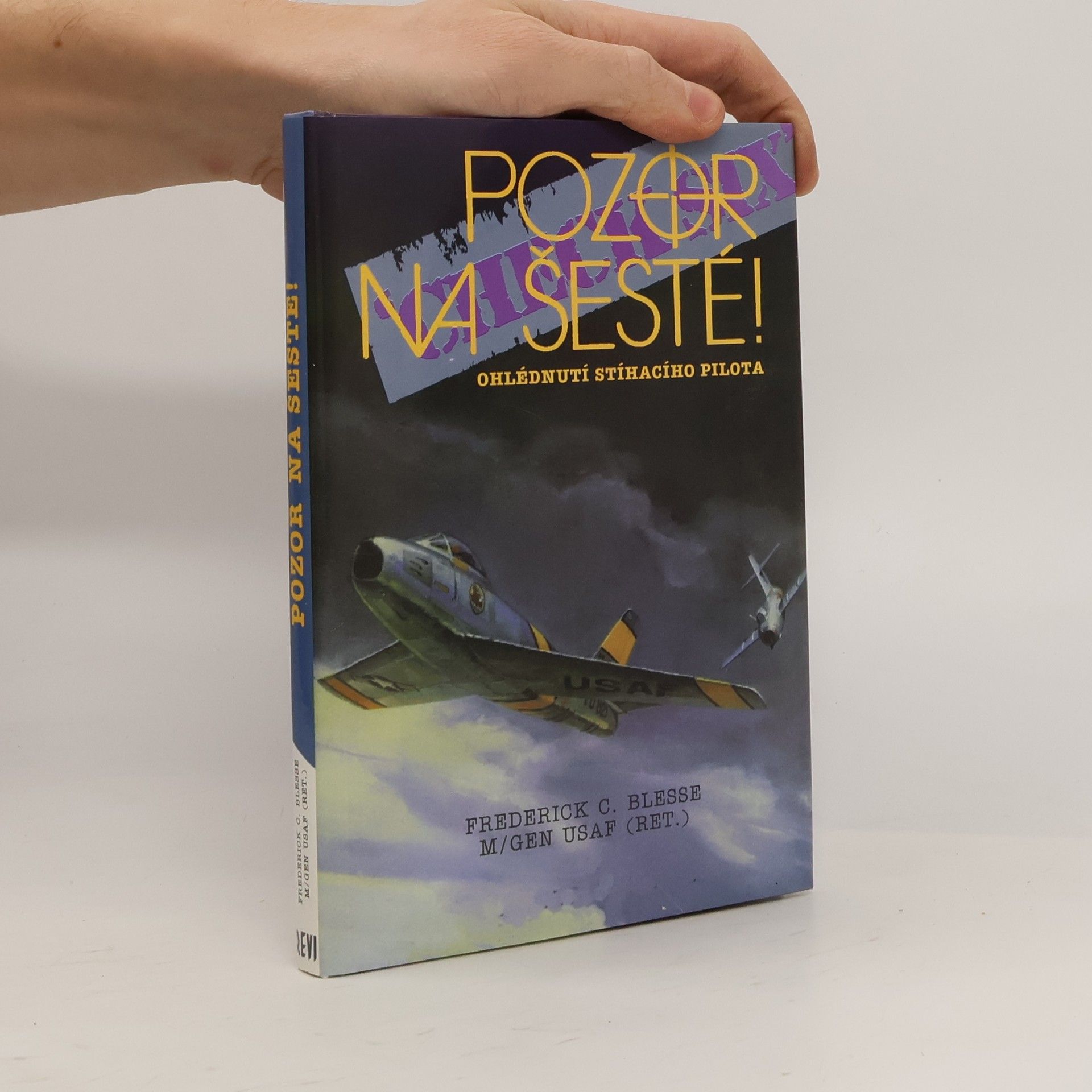 Marek Břenek Pozor na šesté! Ohlédnutí stíhacího pilota