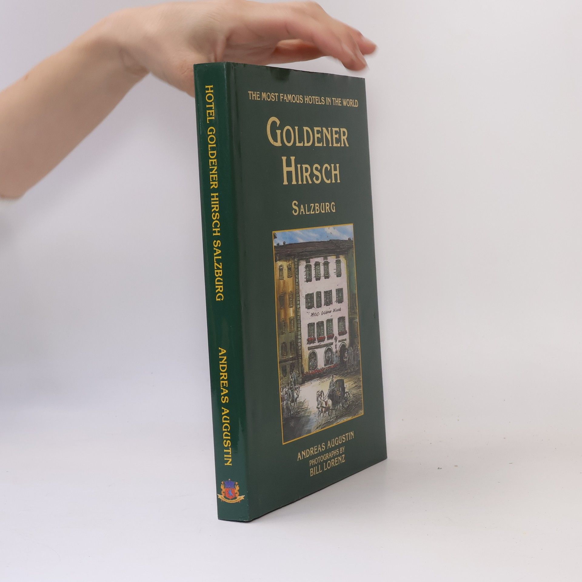 Andreas Augustin The Most Famous Hotels in the World: Hotel Goldener Hirsch Salzburg