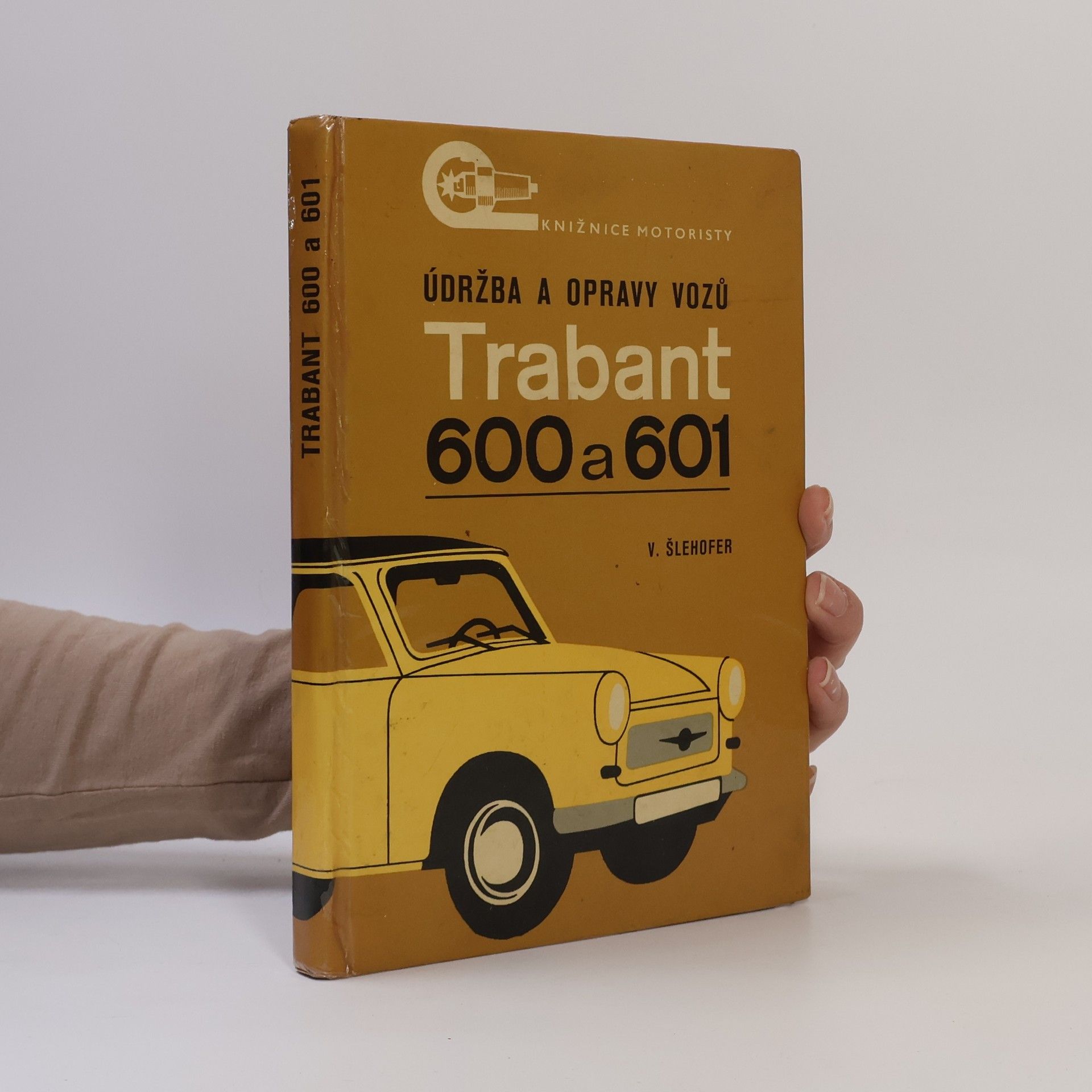 Vlastislav Šlehofer Údržba a opravy vozů Trabant 600 a 601