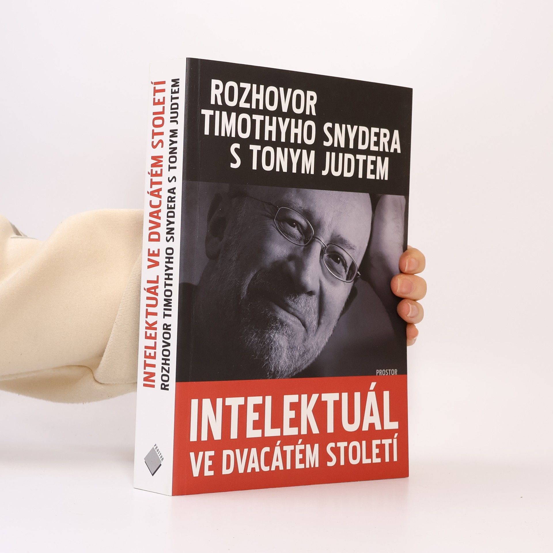 Tony Judt Intelektuál ve dvacátém století : rozhovor Timothyho Snydera s Tonym Judtem