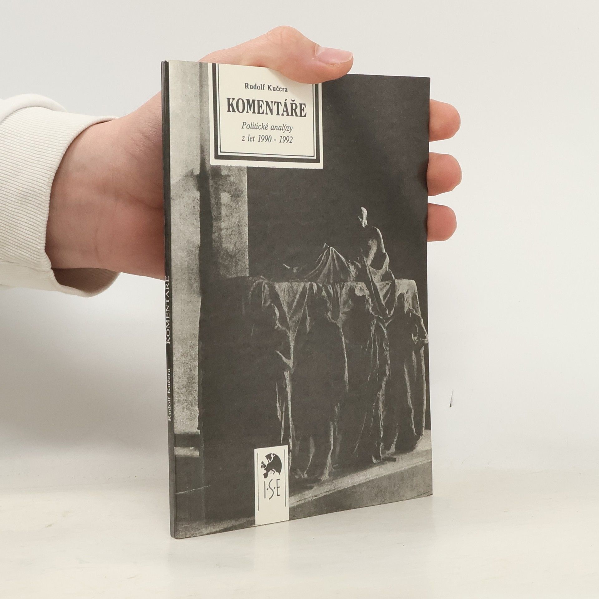 Rudolf Kučera Komentáře. Politické analýzy z let 1990-1992