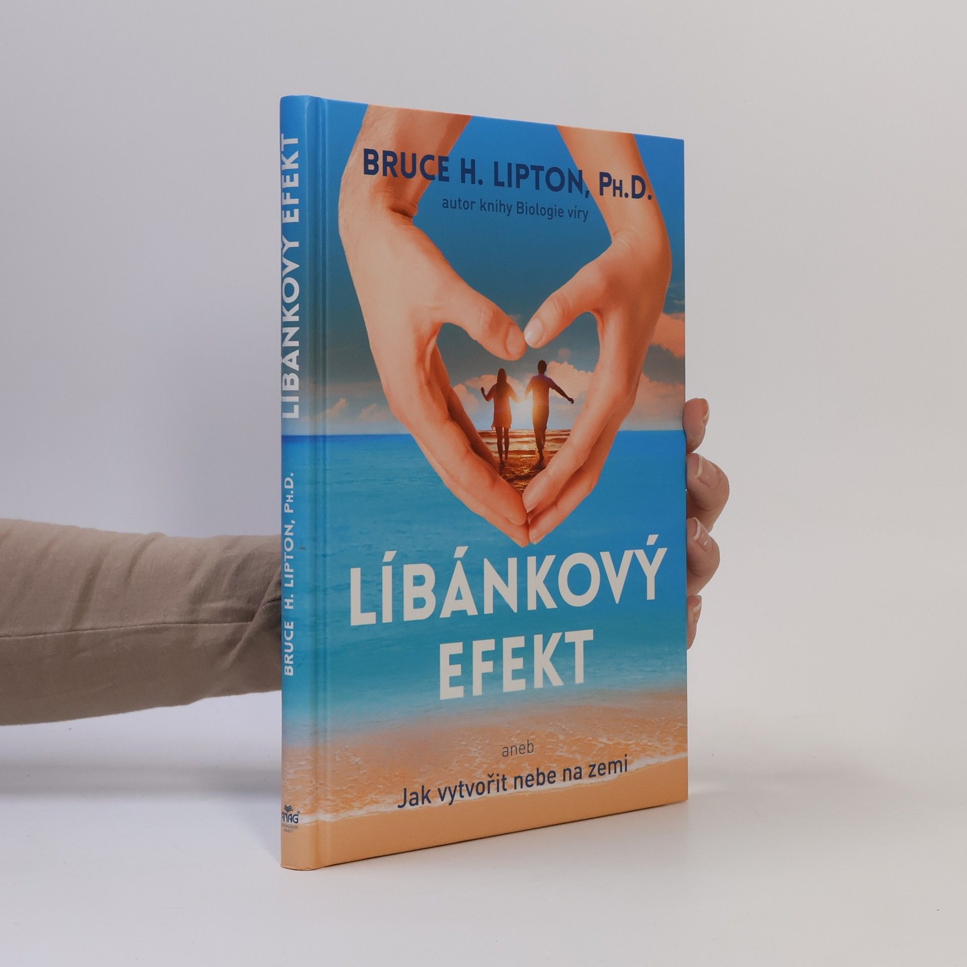 Bruce Lipton Líbánkový efekt, aneb, Jak vytvořit nebe na zemi