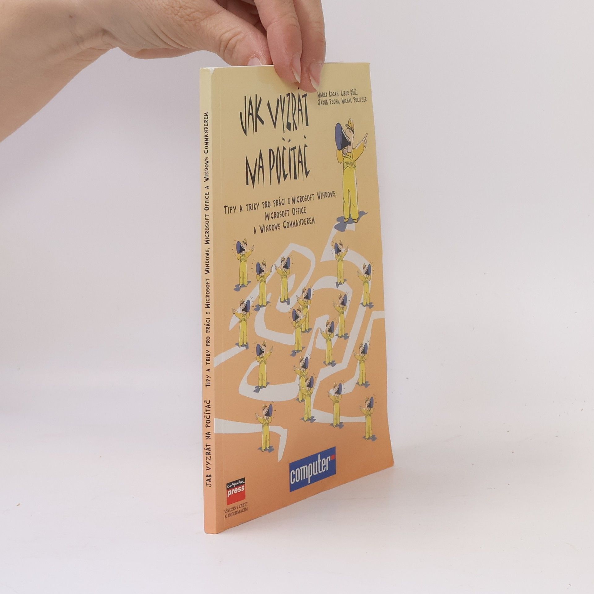 Marek Kocan Jak vyzrát na počítač : tipy a triky pro práci s Microsoft Windows, Microsoft Office a Windows Commanderem
