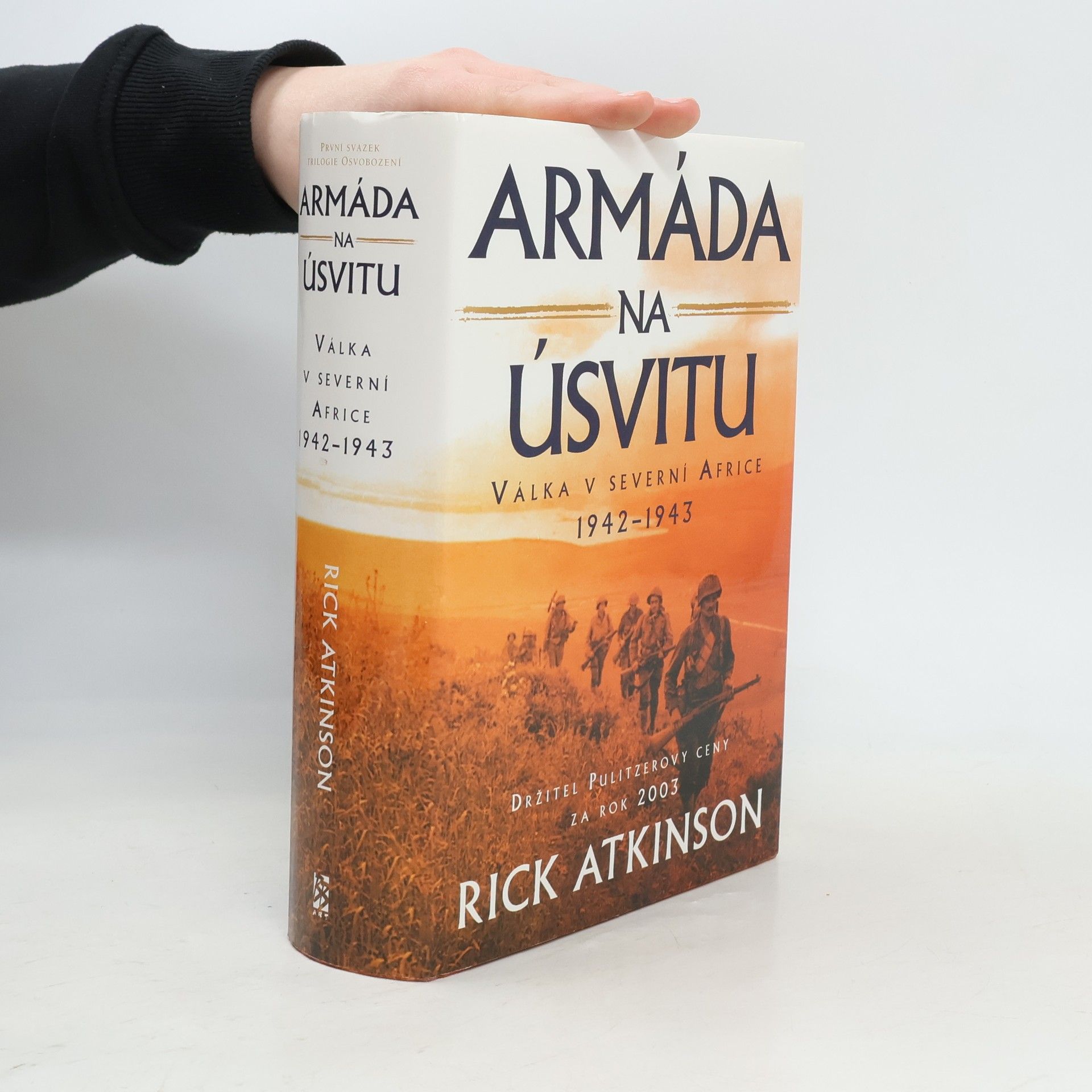 Rick Atkinson Armáda na úsvitu. Válka v severní Africe 1942-1943