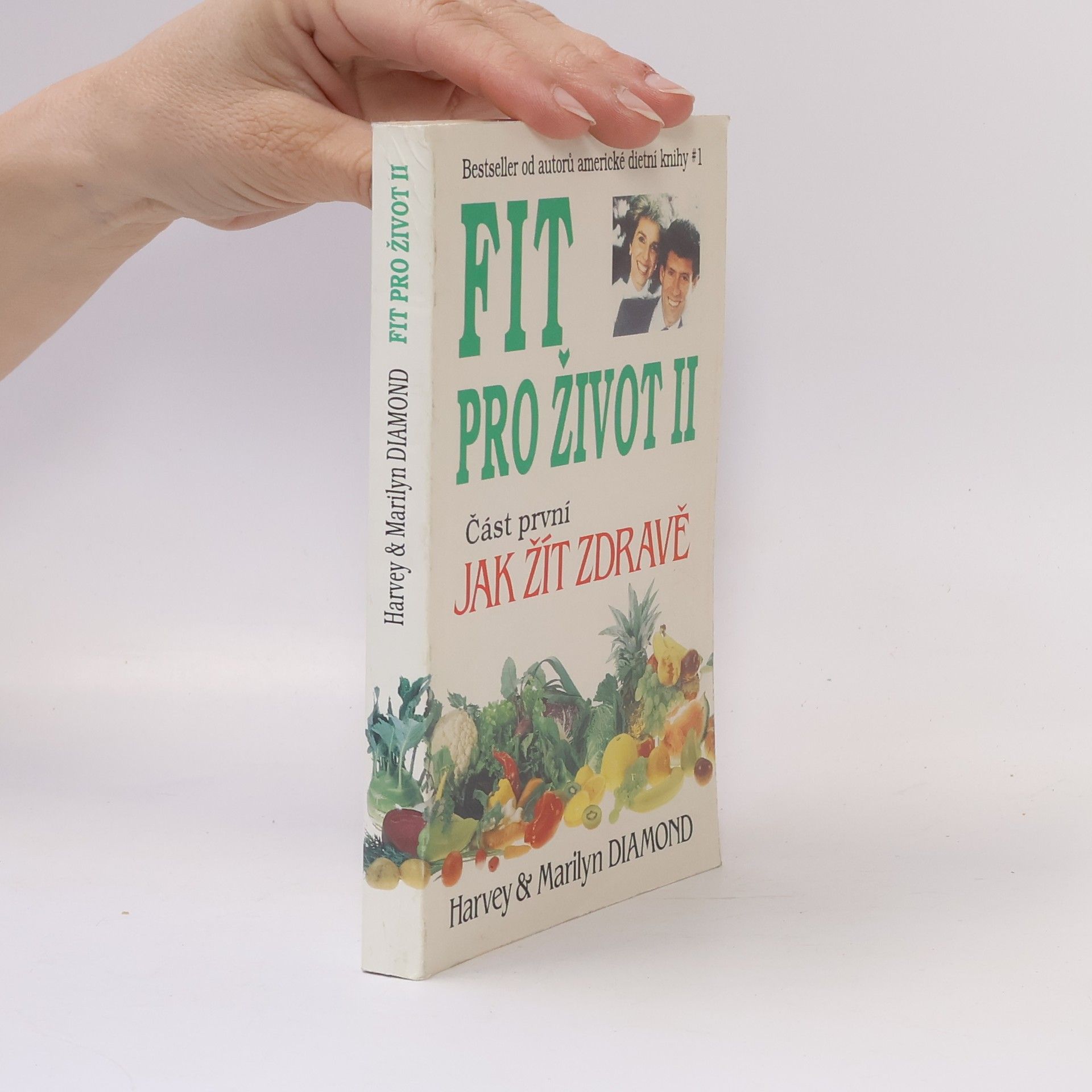 Harvey Diamond Fit pro život II. Část první, jak žít zdravě