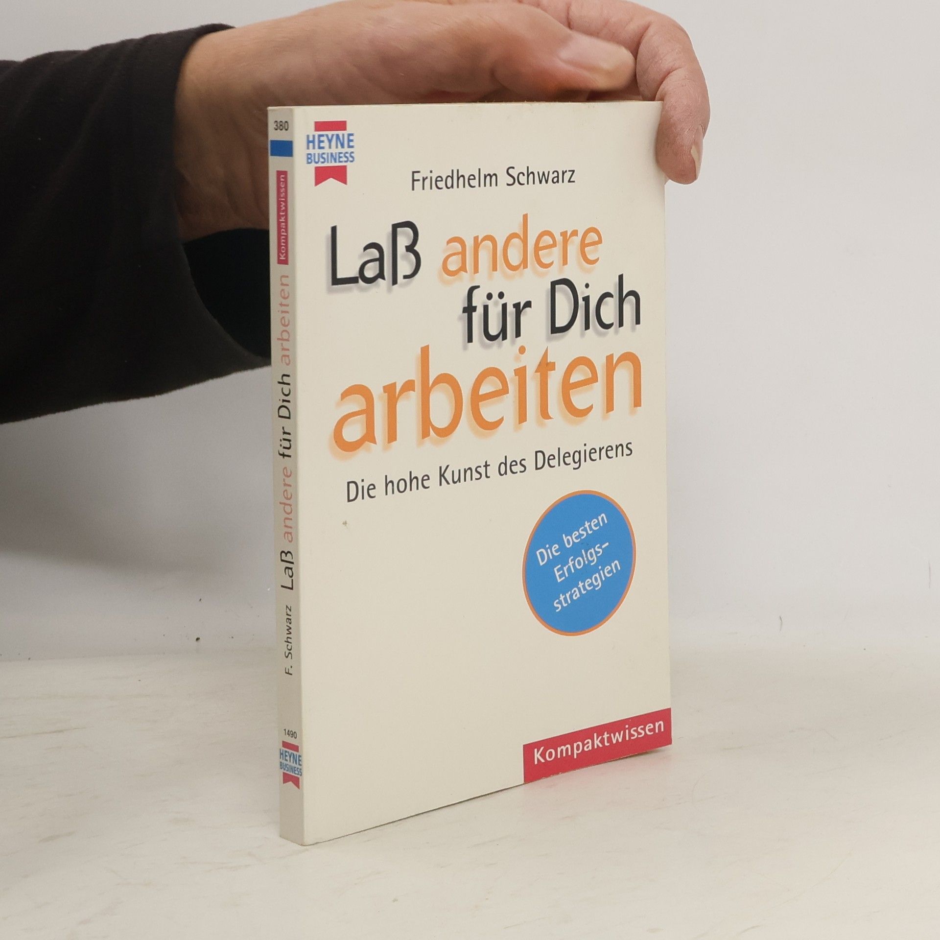 Friedhelm Schwarz Laß andere für Dich arbeiten