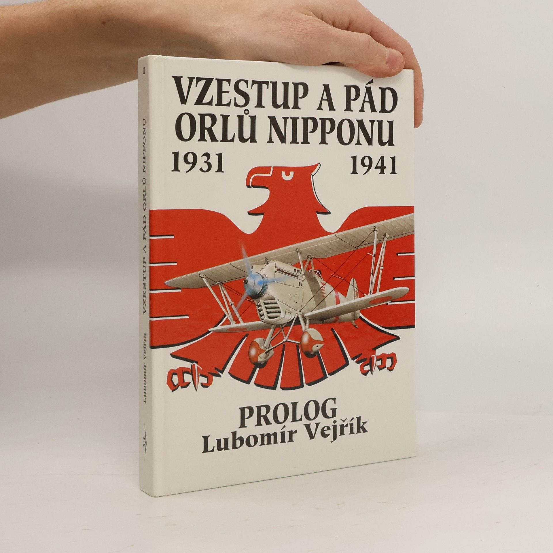 Arnošt Moucha Vzestup a pád orlů Nipponu. 1931 - 1941. Historie japonského letectva. Díl 1, Prolog