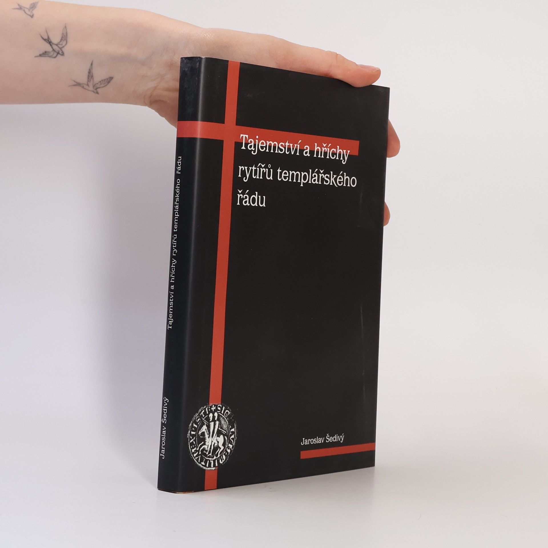 Jaroslav Šedivý Tajemství a hříchy rytířů templářského řádu
