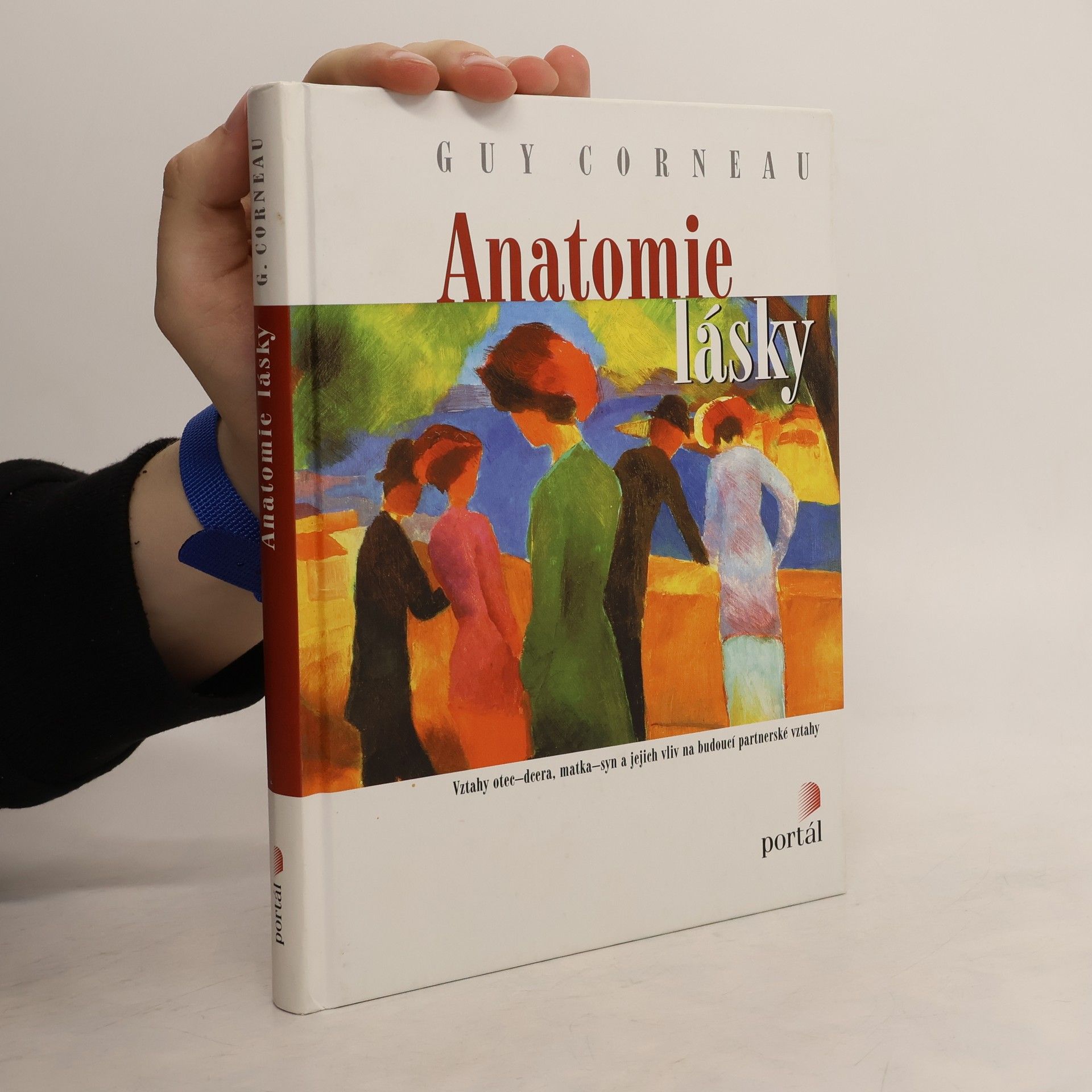 Guy Corneau Anatomie lásky. Vztahy otec-dcera, matka-syn a jejich vliv na budoucí partnerské vztahy