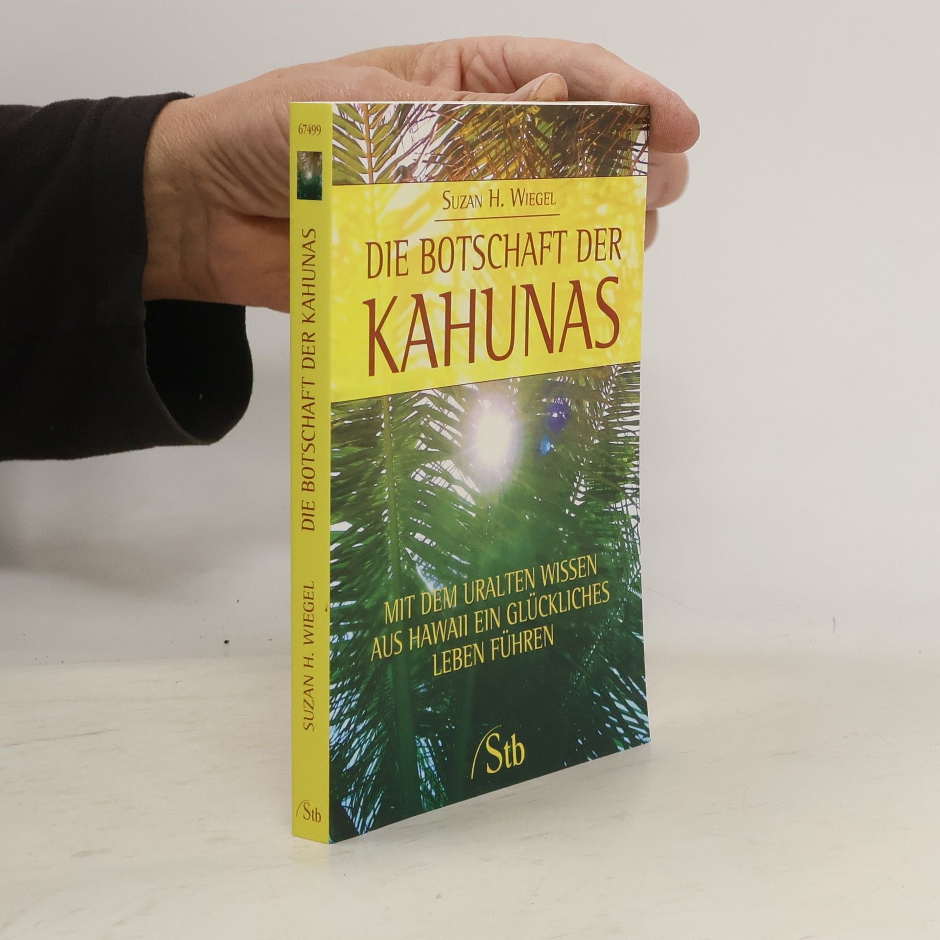 Suzan H. Wiegel Die Botschaft der Kahunas