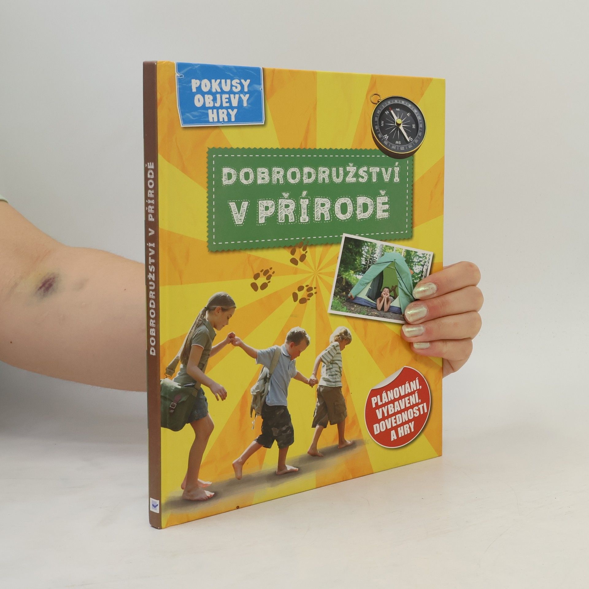 Various authors Dobrodružství v přírodě : napětí, hry a tajné triky