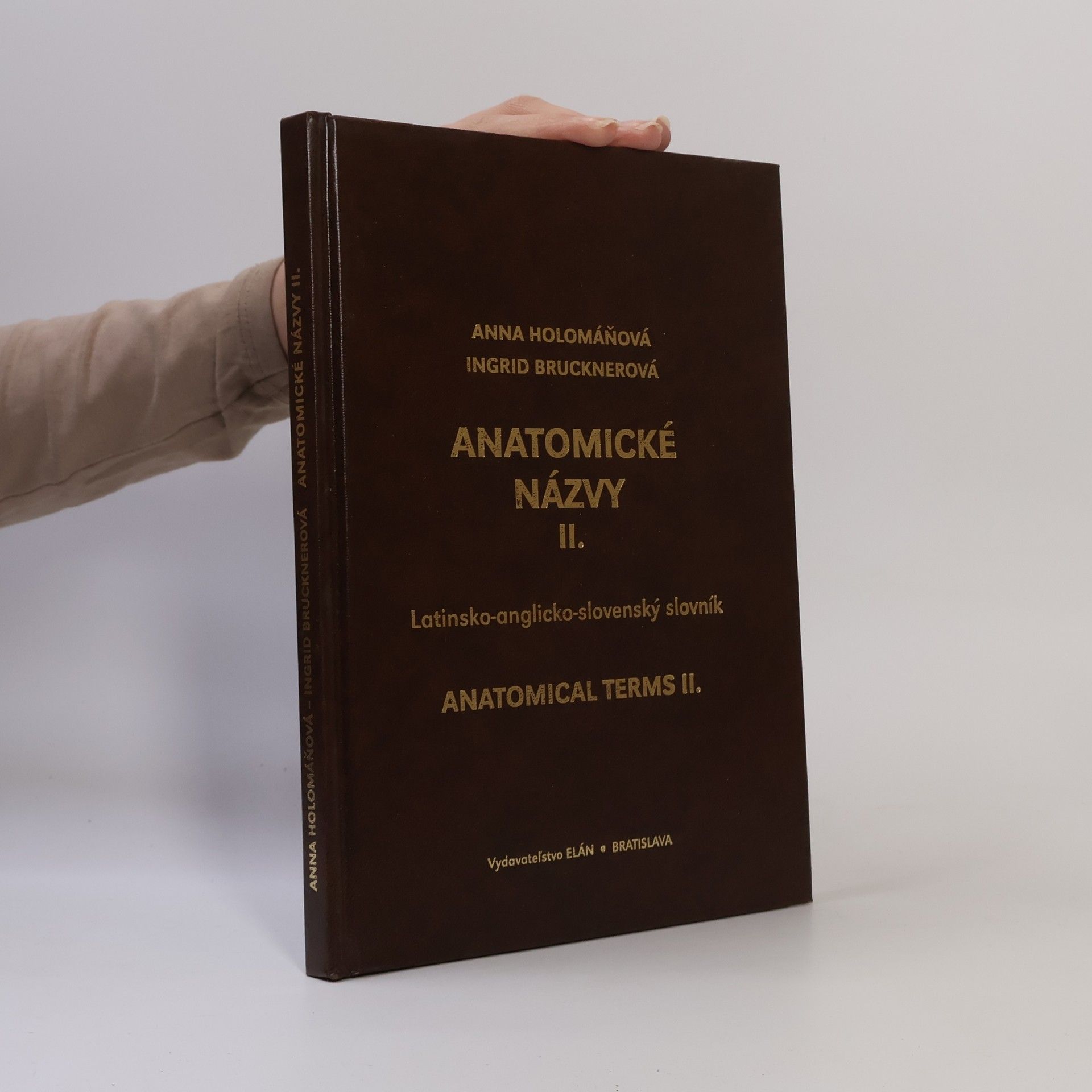 Anna Holomáňová Anatomické názvy II. Latinsko-anglicko-slovenský slovník