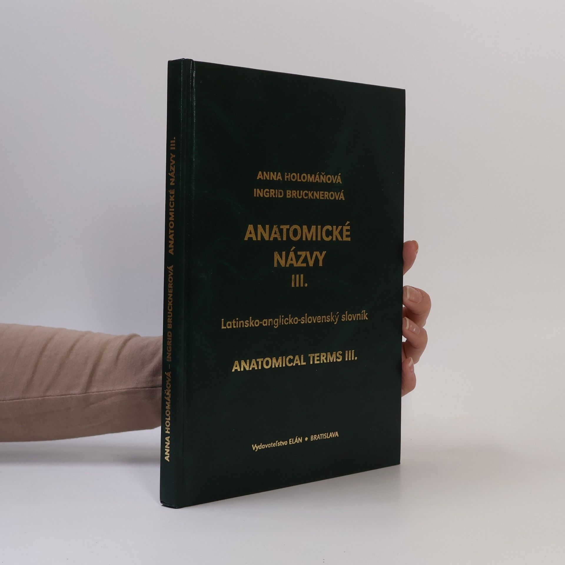 Anna Holomáňová Anatomické názvy III. Latinsko-anglicko-slovenský slovník