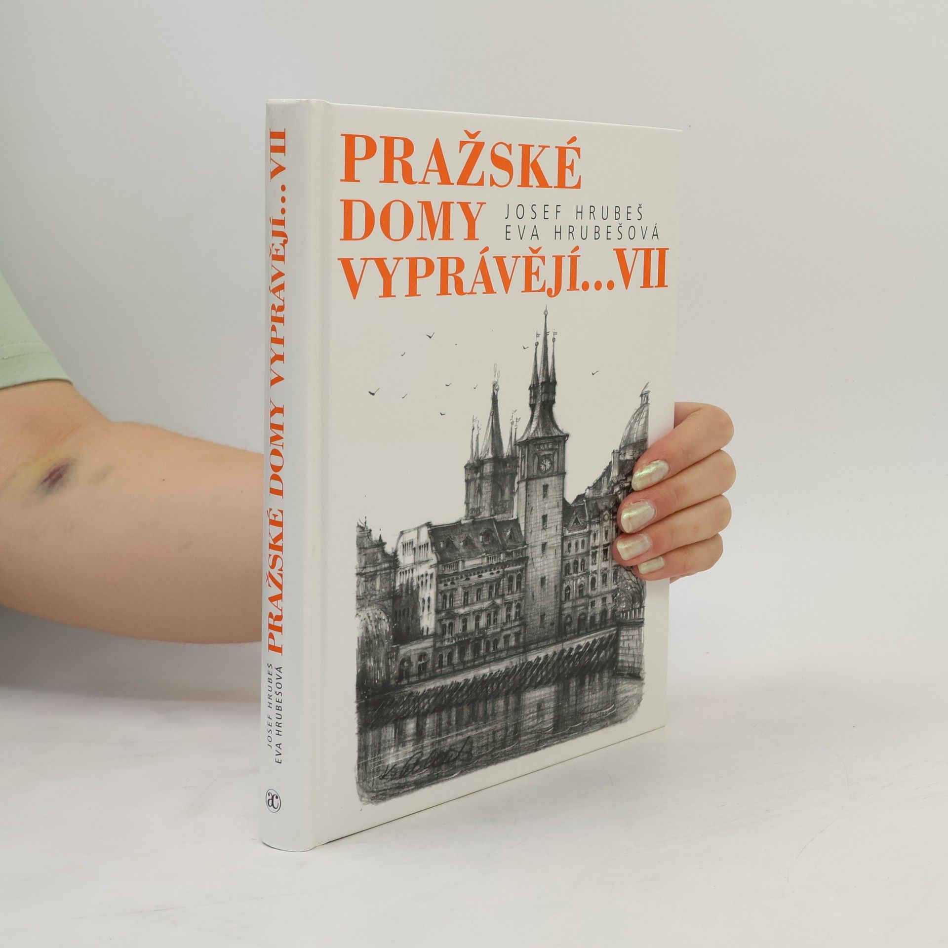 Josef Hrubeš Pražské domy vyprávějí... VII