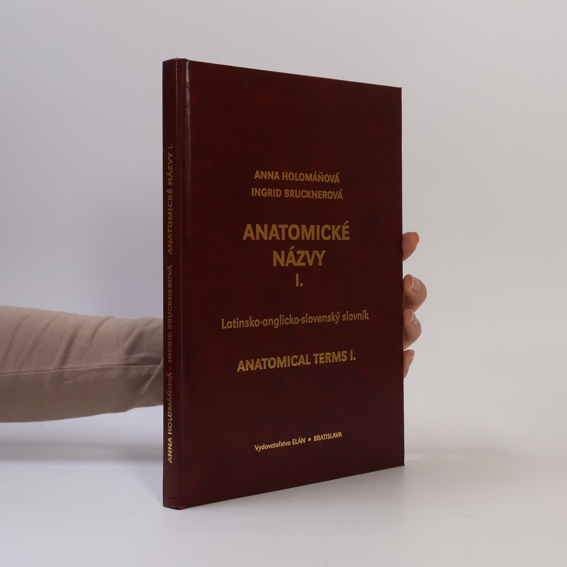 Anna Holomáňová Anatomické názvy I. Latinsko-anglicko-slovenský slovník