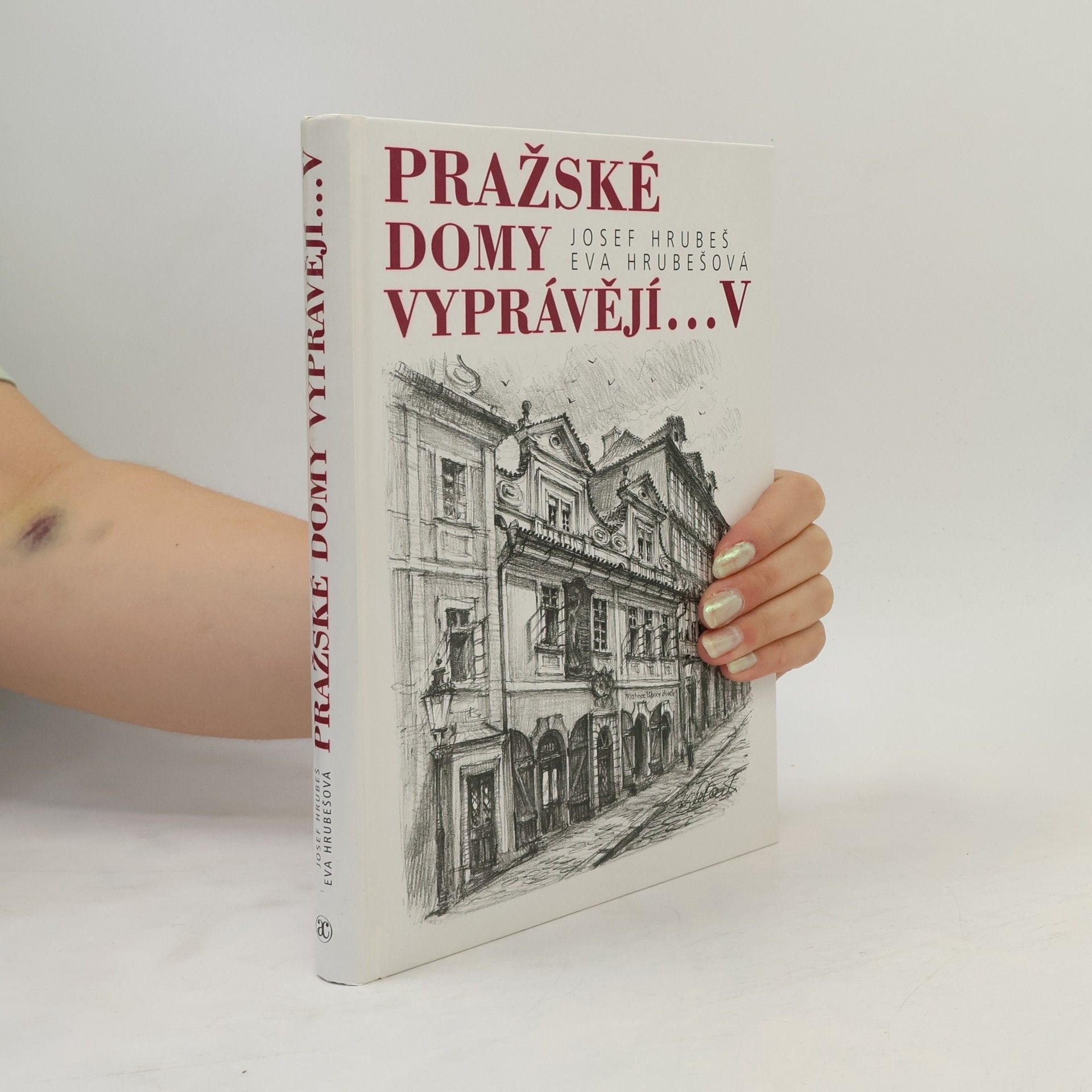 Josef Hrubeš Pražské domy vyprávějí... V. díl