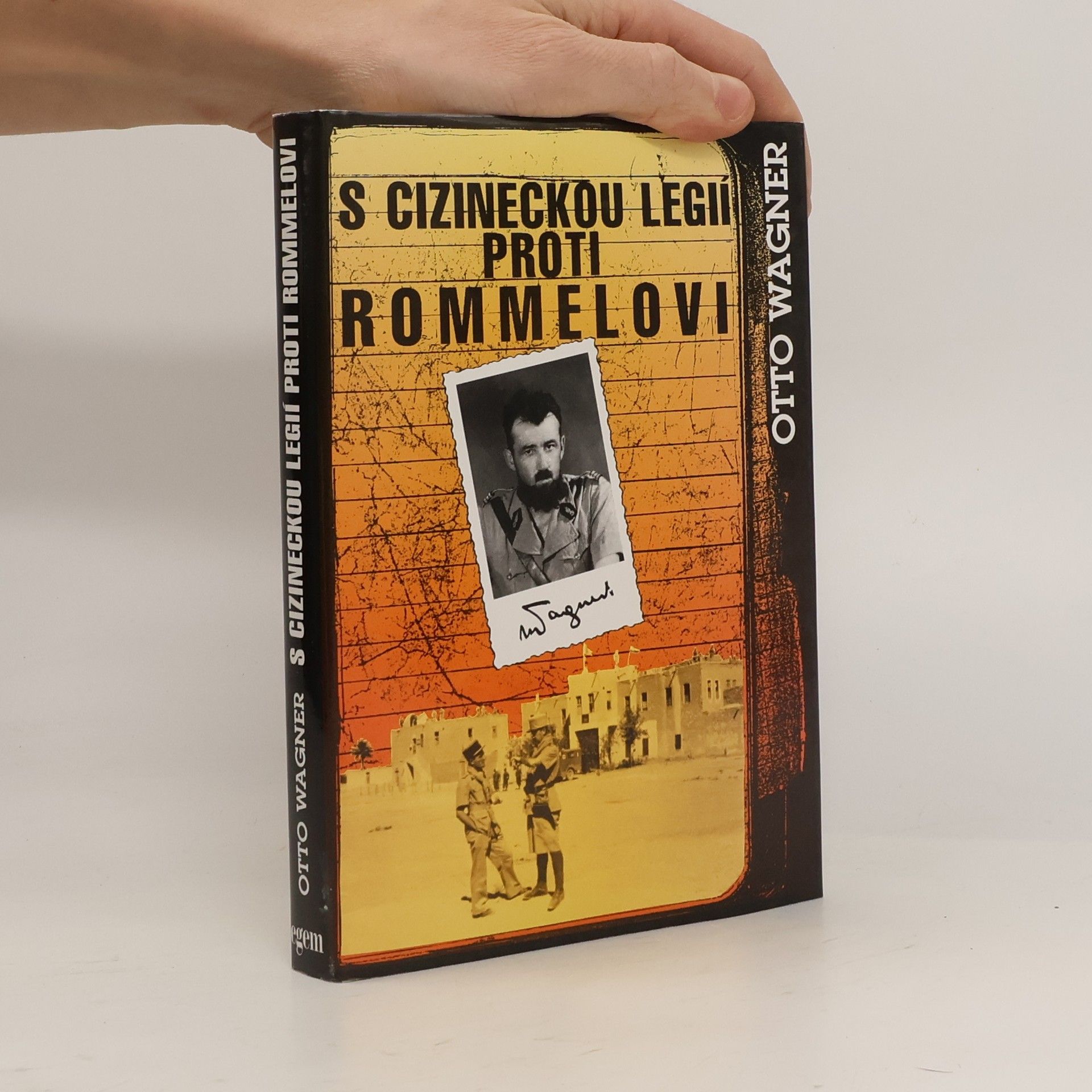 Otto Wagner S cizineckou legií proti Rommelovi