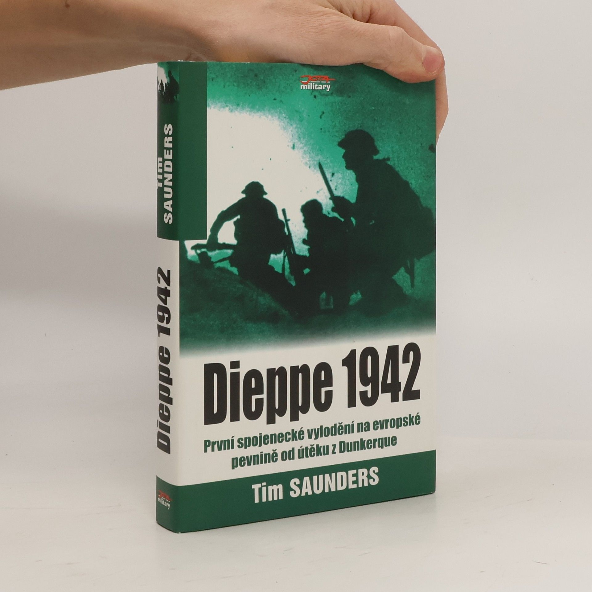 Tim Saunders Dieppe 1942. 2. kanadská divize. Bojiště Evropa