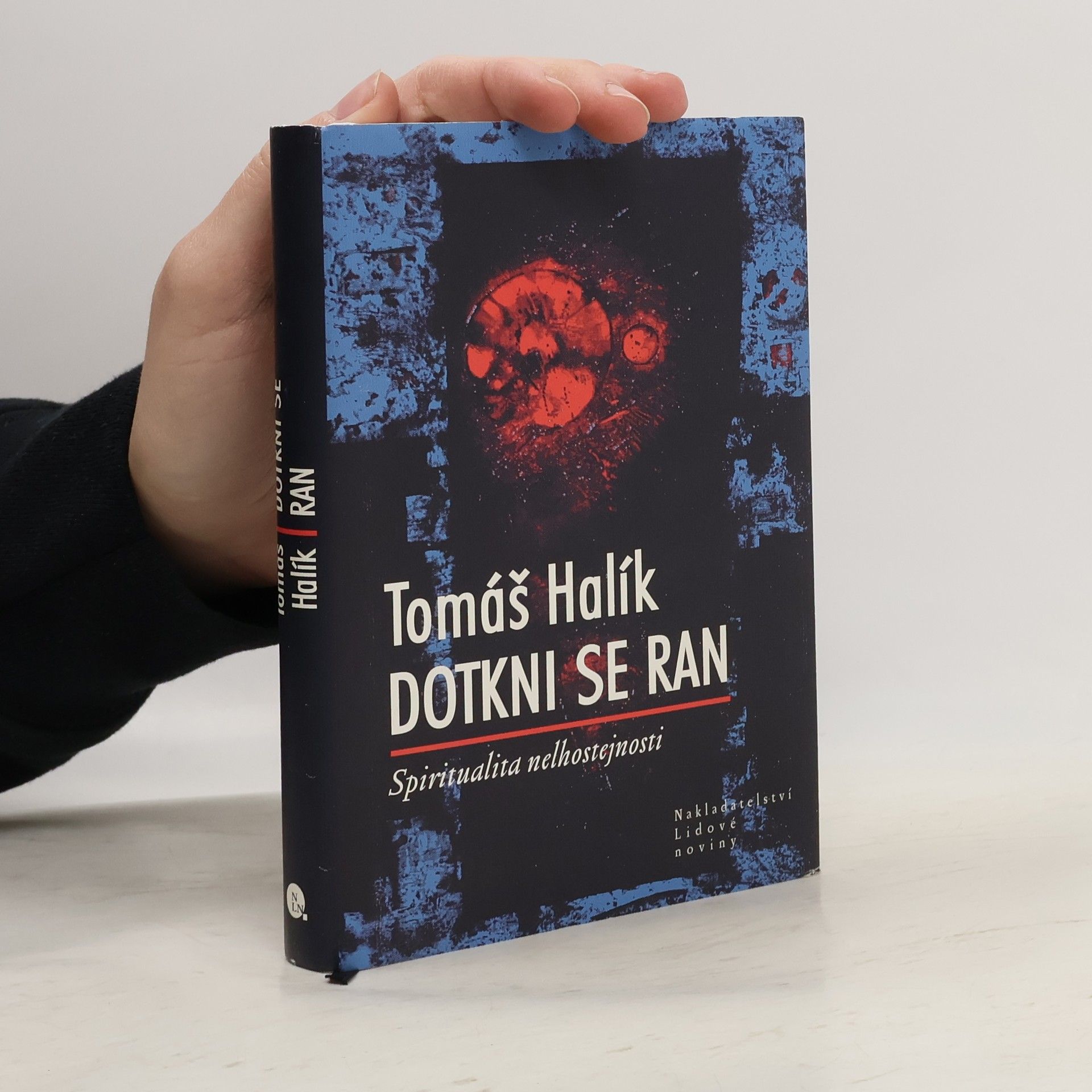 Tomáš Halík Dotkni se ran. Spiritualita nelhostejnosti