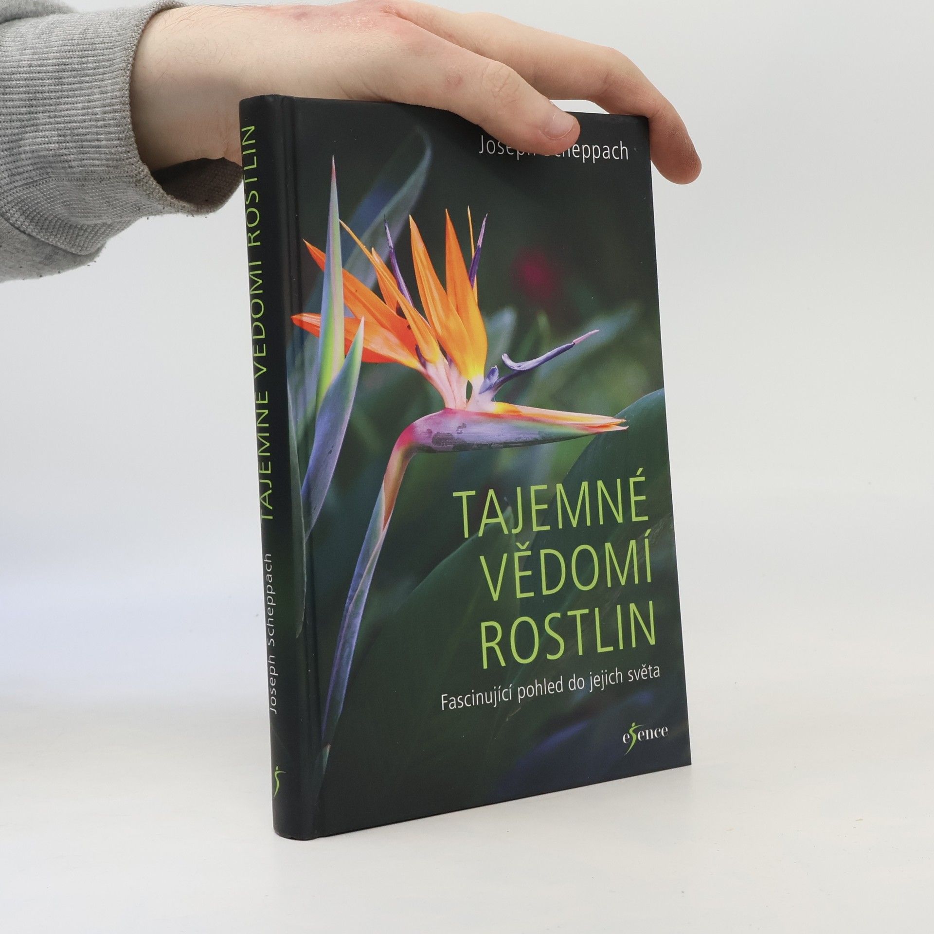 Joseph Scheppach Tajemné vědomí rostlin. Fascinující pohled do jejich světa