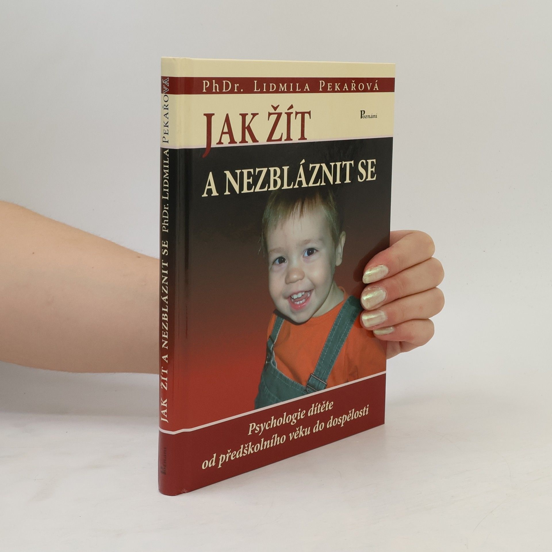 Lidmila Pekařová Jak žít a nezbláznit se