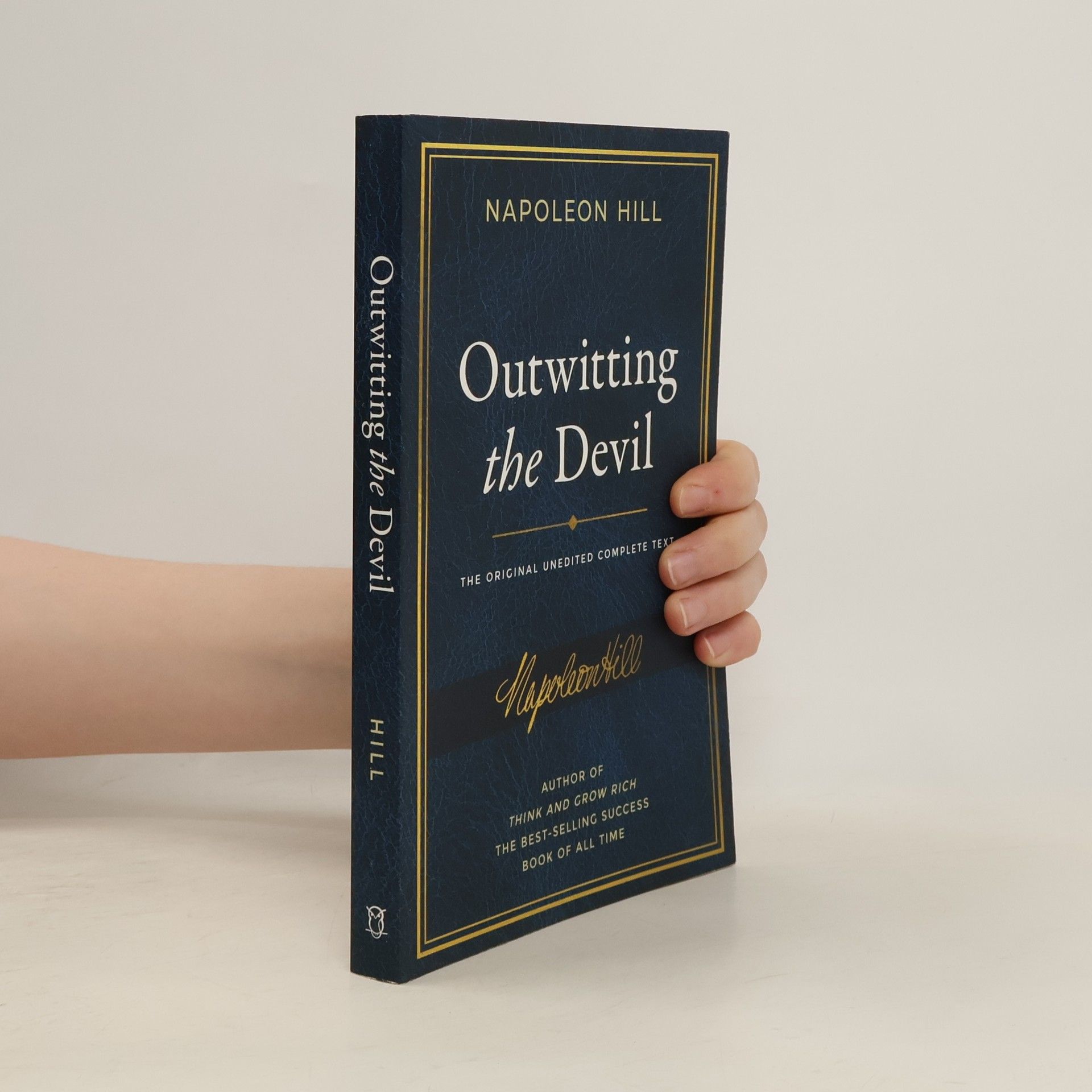 Napoleon Hill Outwitting the Devil: The Complete Text, Reproduced from Napoleon Hill's Original Manuscript, Including Never-Before-Published C