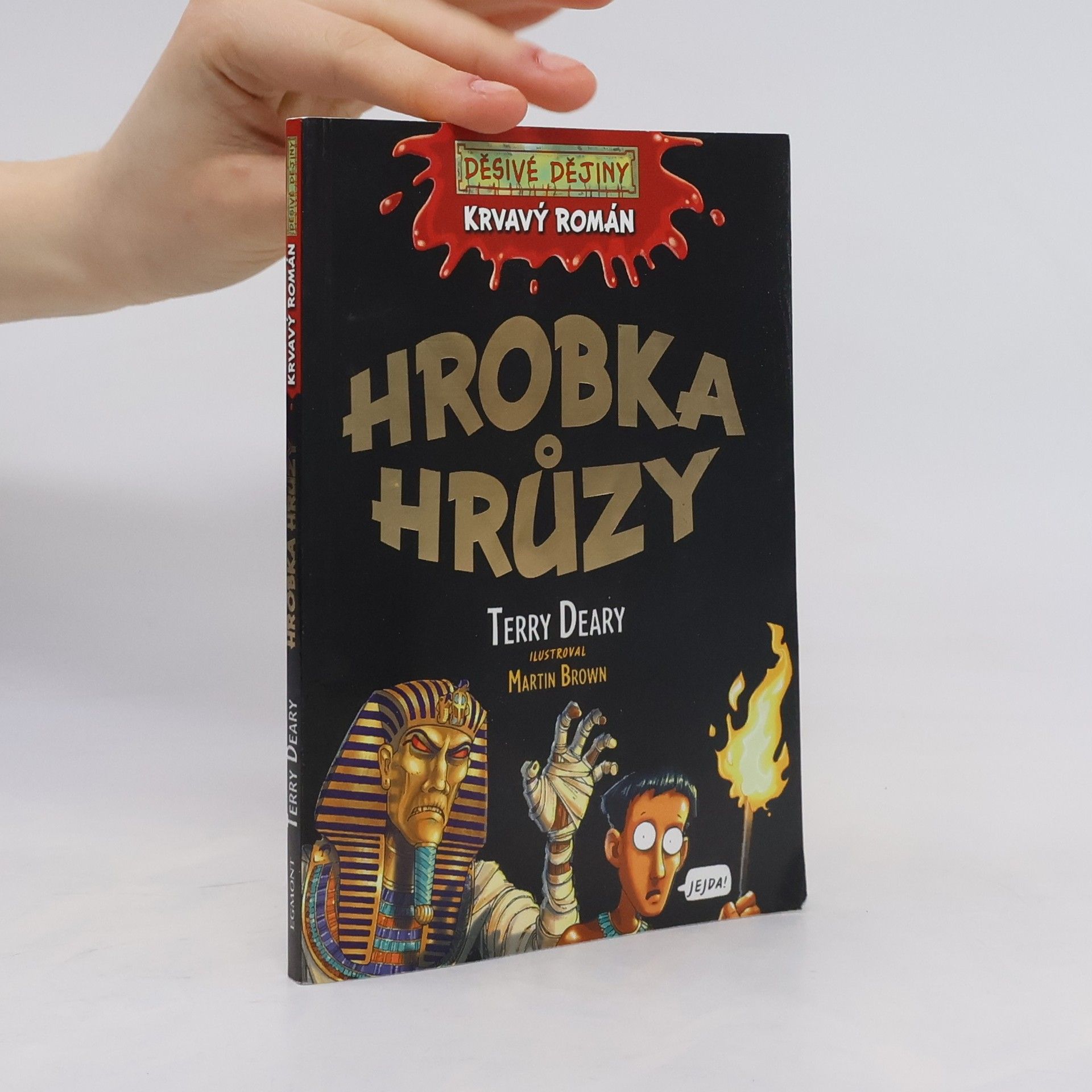 Terry Deary Děsivé dějiny. Hrobka hrůzy
