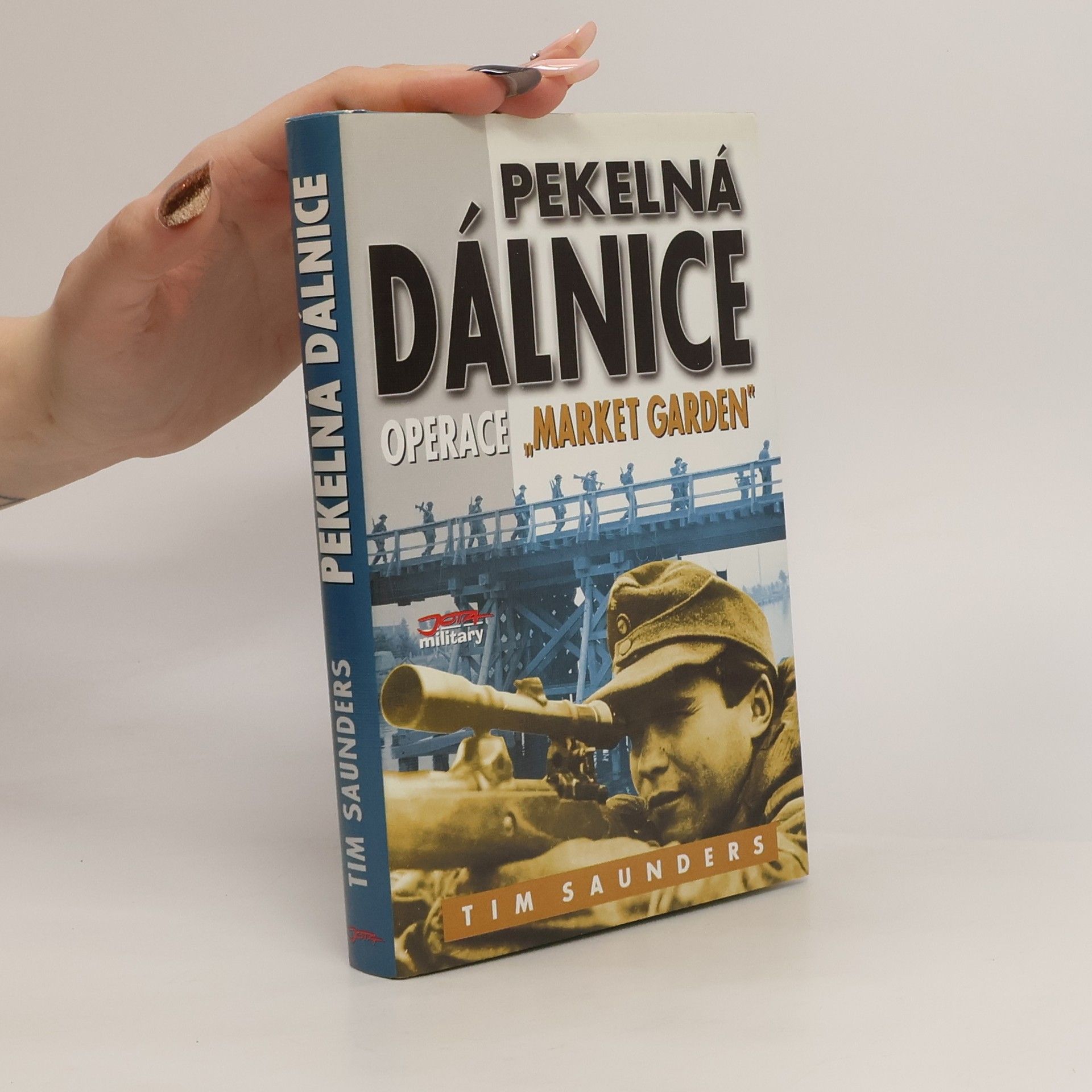 Tim Saunders Pekelná dálnice: Operace Market Garden
