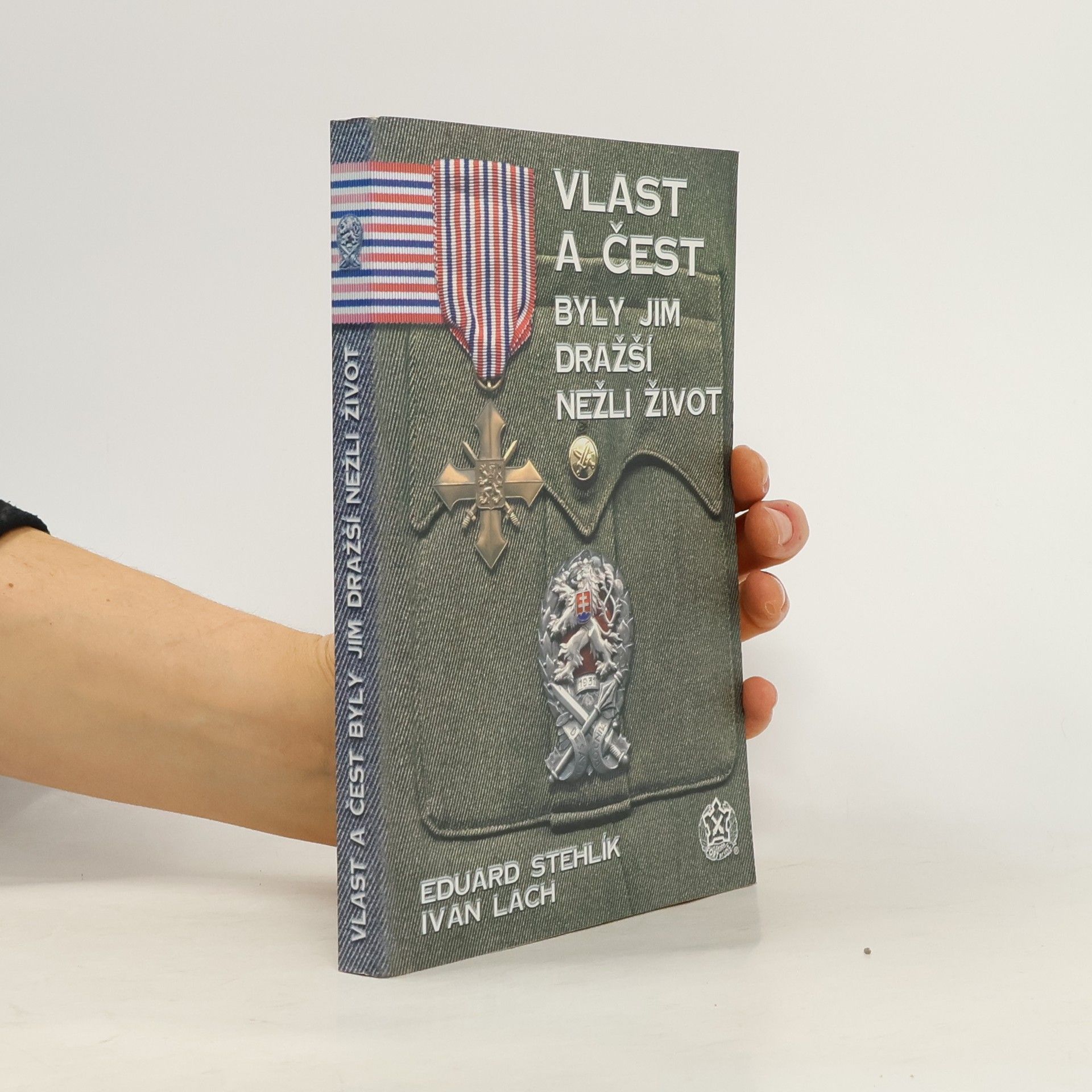 Eduard Stehlík Vlast a čest - byly jim dražší nežli život