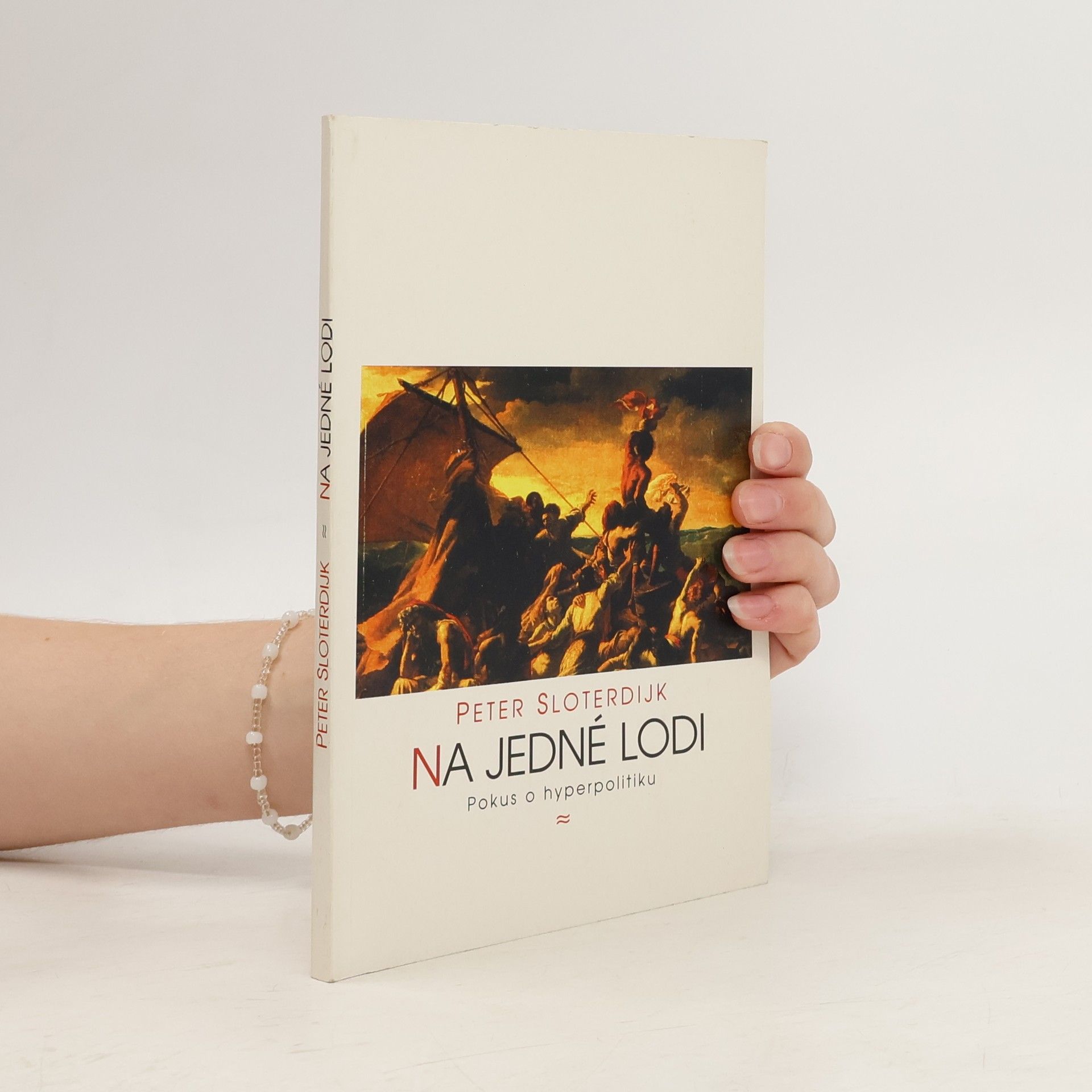 Peter Sloterdijk Na jedné lodi: Pokus o hyperpolitiku
