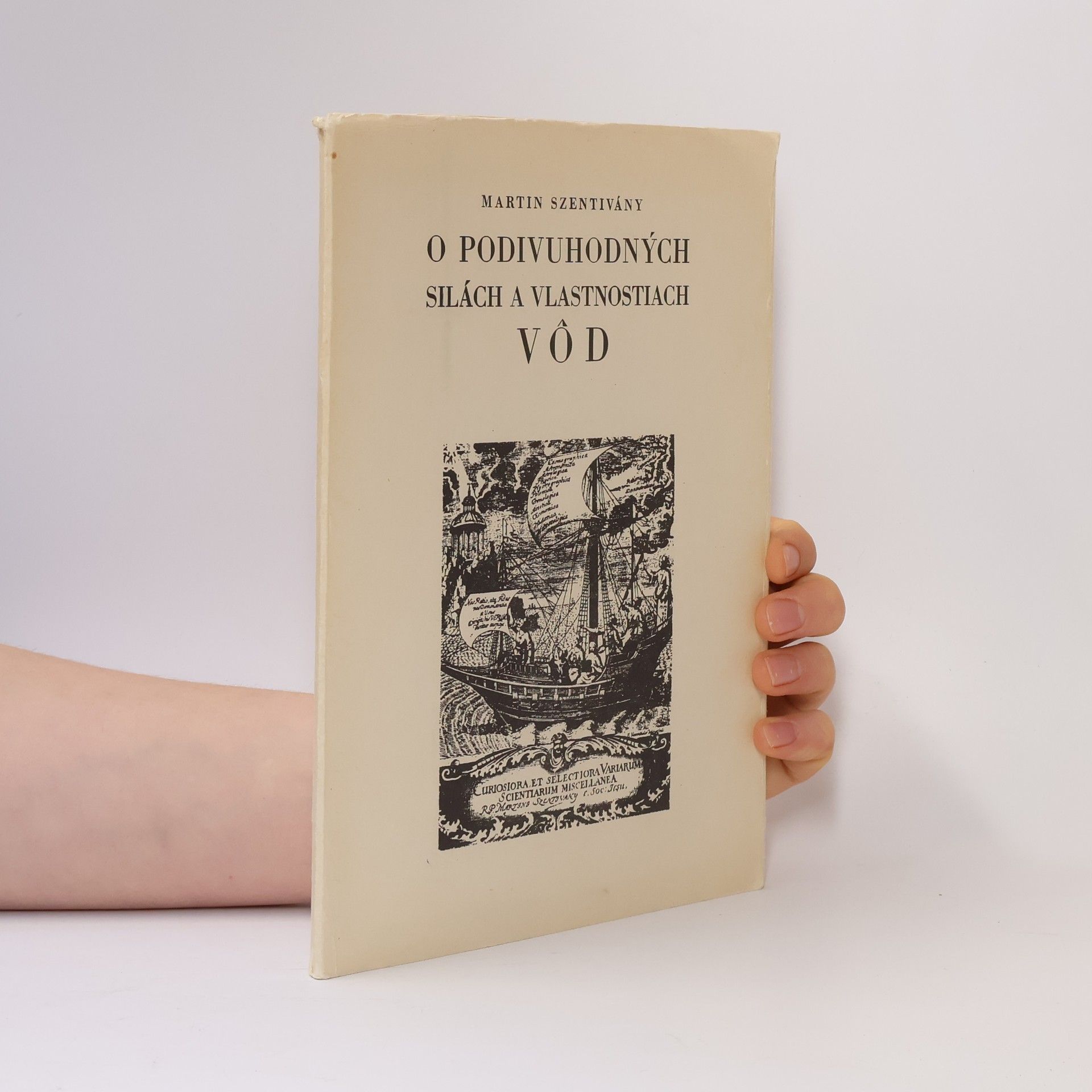 Martin Szentivány O podivuhodných silách a vlastnostiach vôd