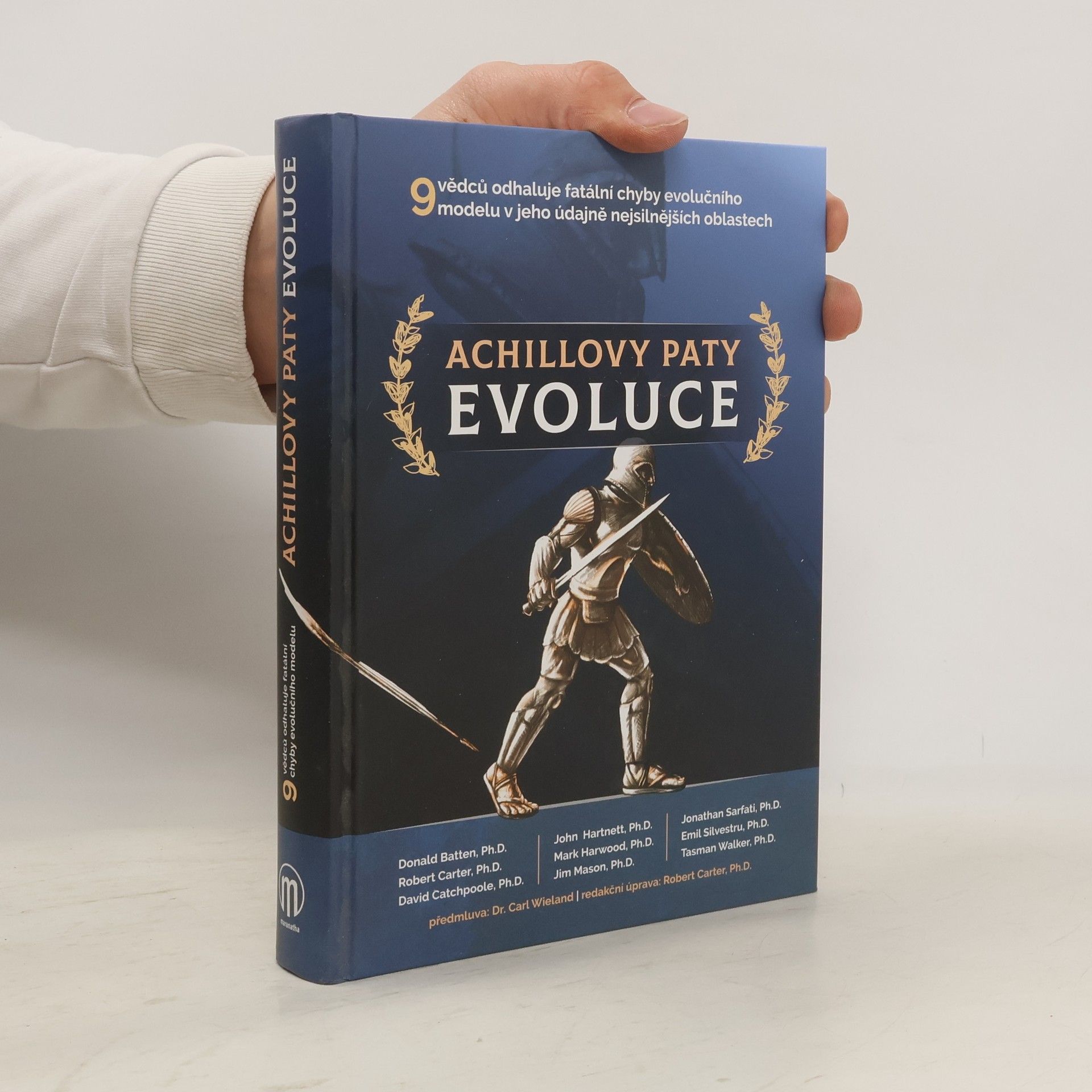 Don Batten Achillovy paty evoluce : 9 vědců odhaluje fatální chyby evolučního modelu v jeho údajně nejsilnějších oblastech