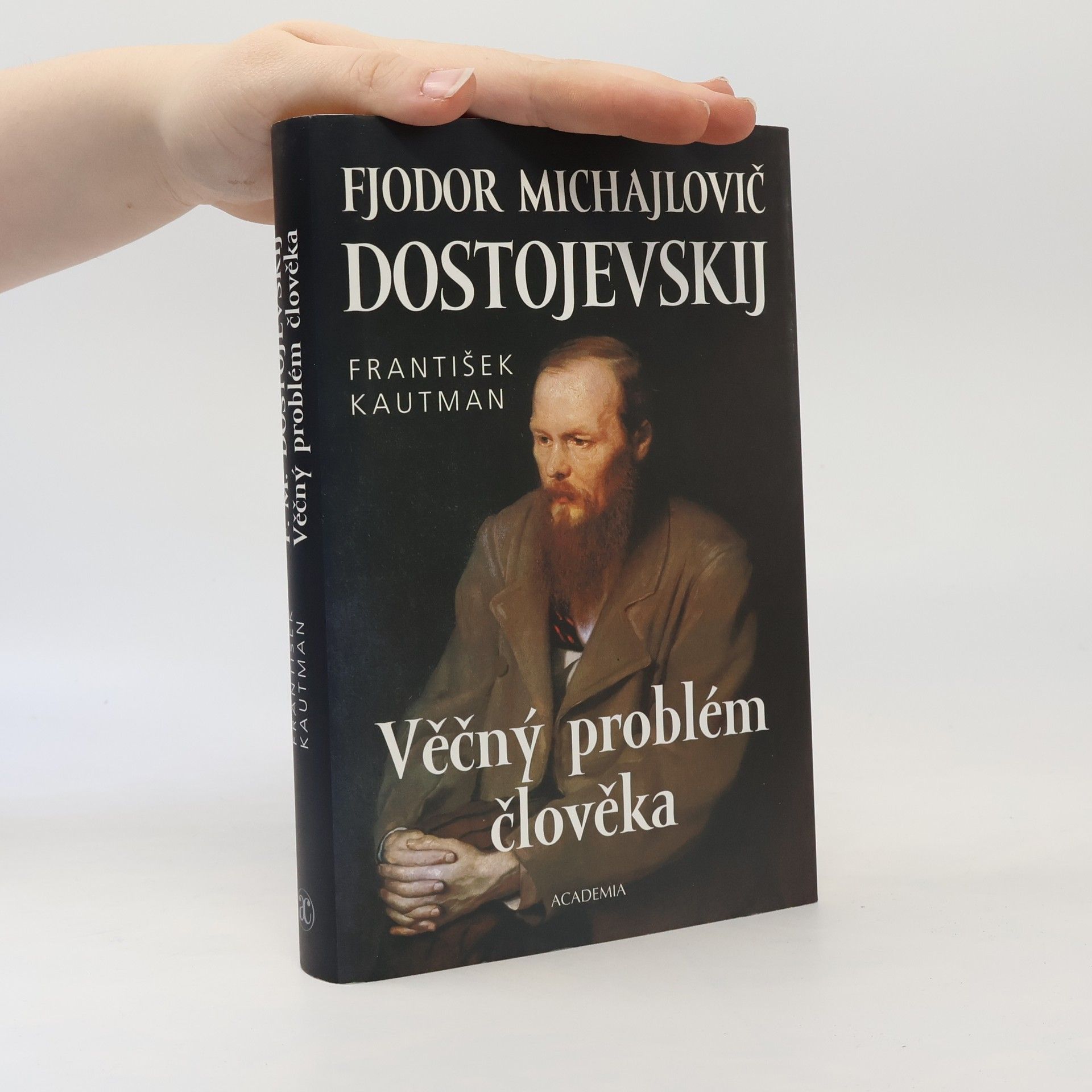 František Kautman Fjodor Michajlovič Dostojevskij. Věčný problém člověka
