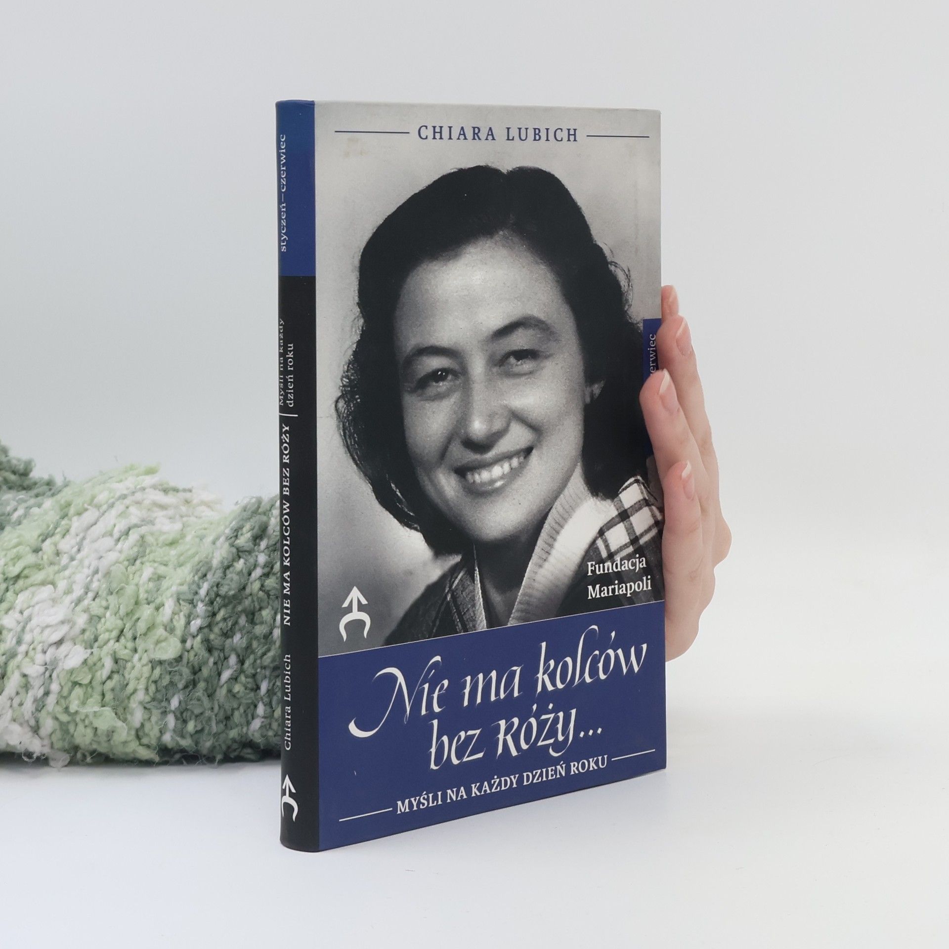 Chiara Lubich Nie ma kolców bez róży...