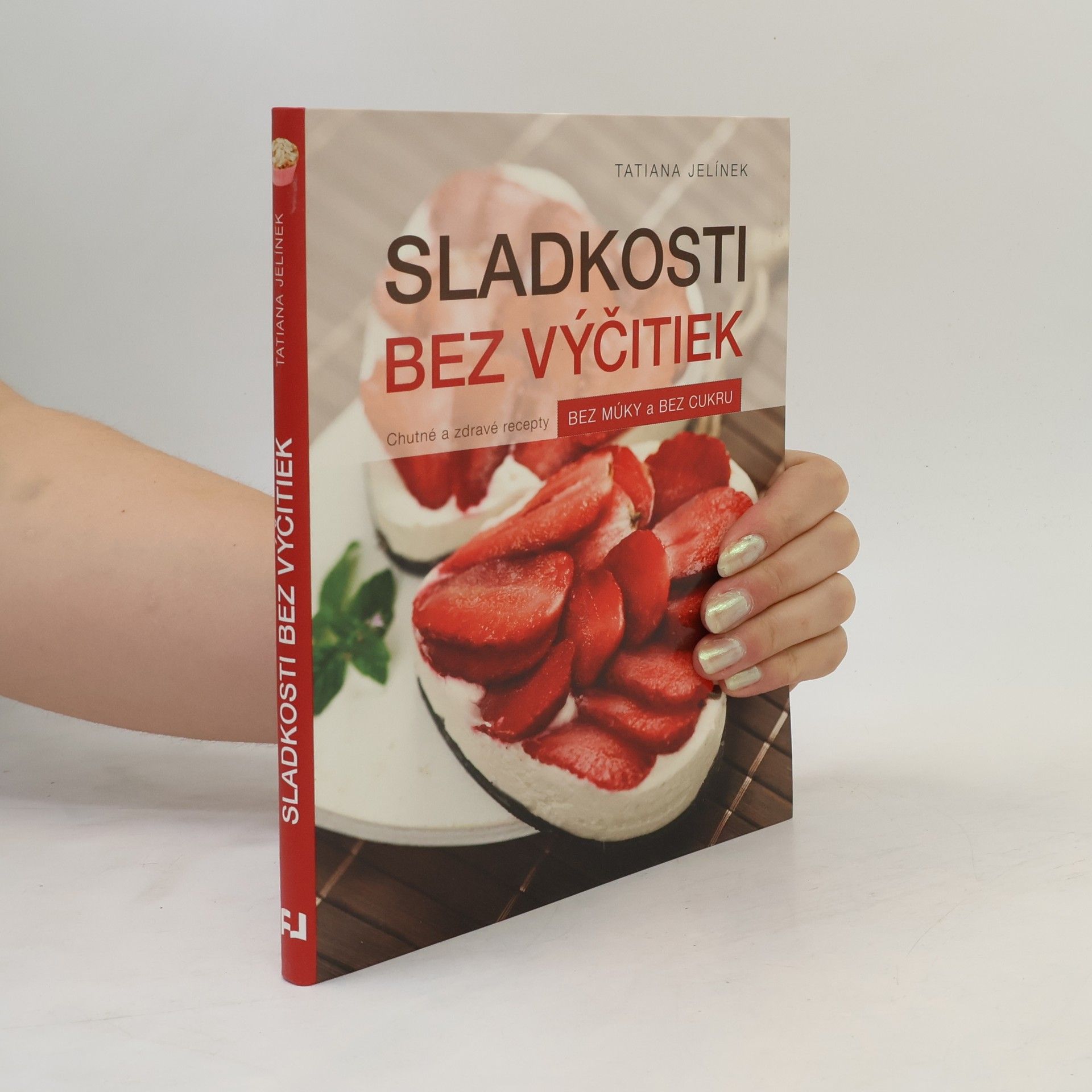 Tatiana Jelínek Sladkosti bez výčitiek