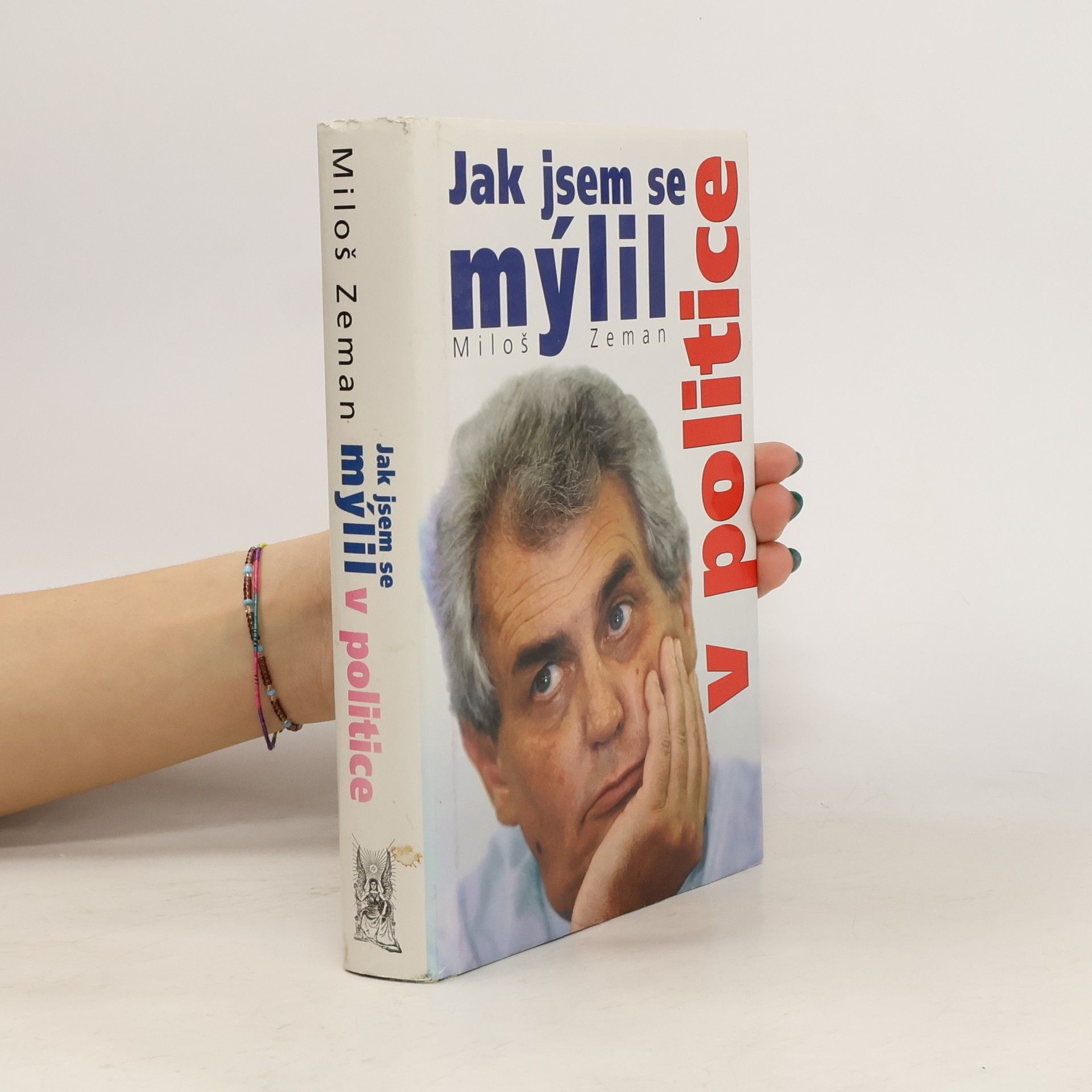 Miloš Zeman Jak jsem se mýlil v politice