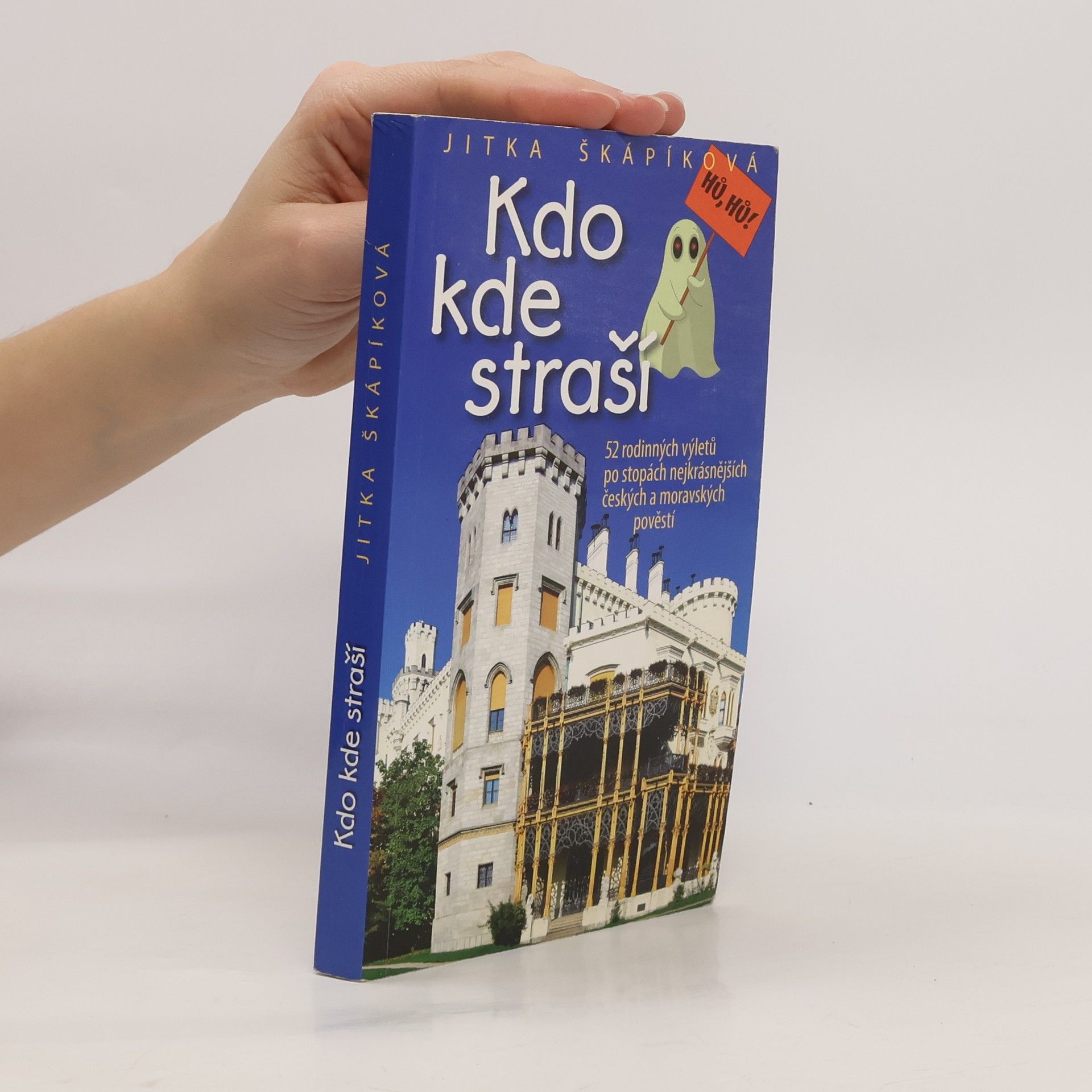 Kdo kde straší : 52 rodinných výletů po stopách nejkrásnějších českých a moravských pověstí