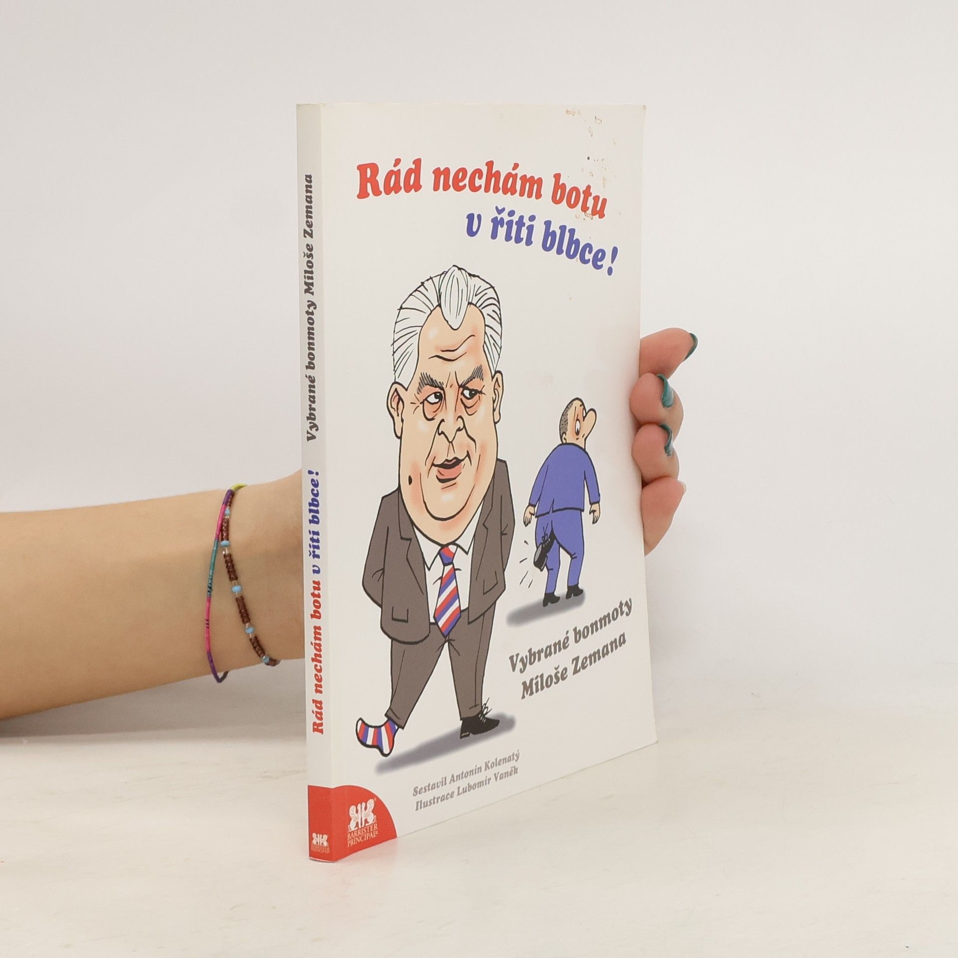 Miloš Zeman Rád nechám botu v řiti blbce!