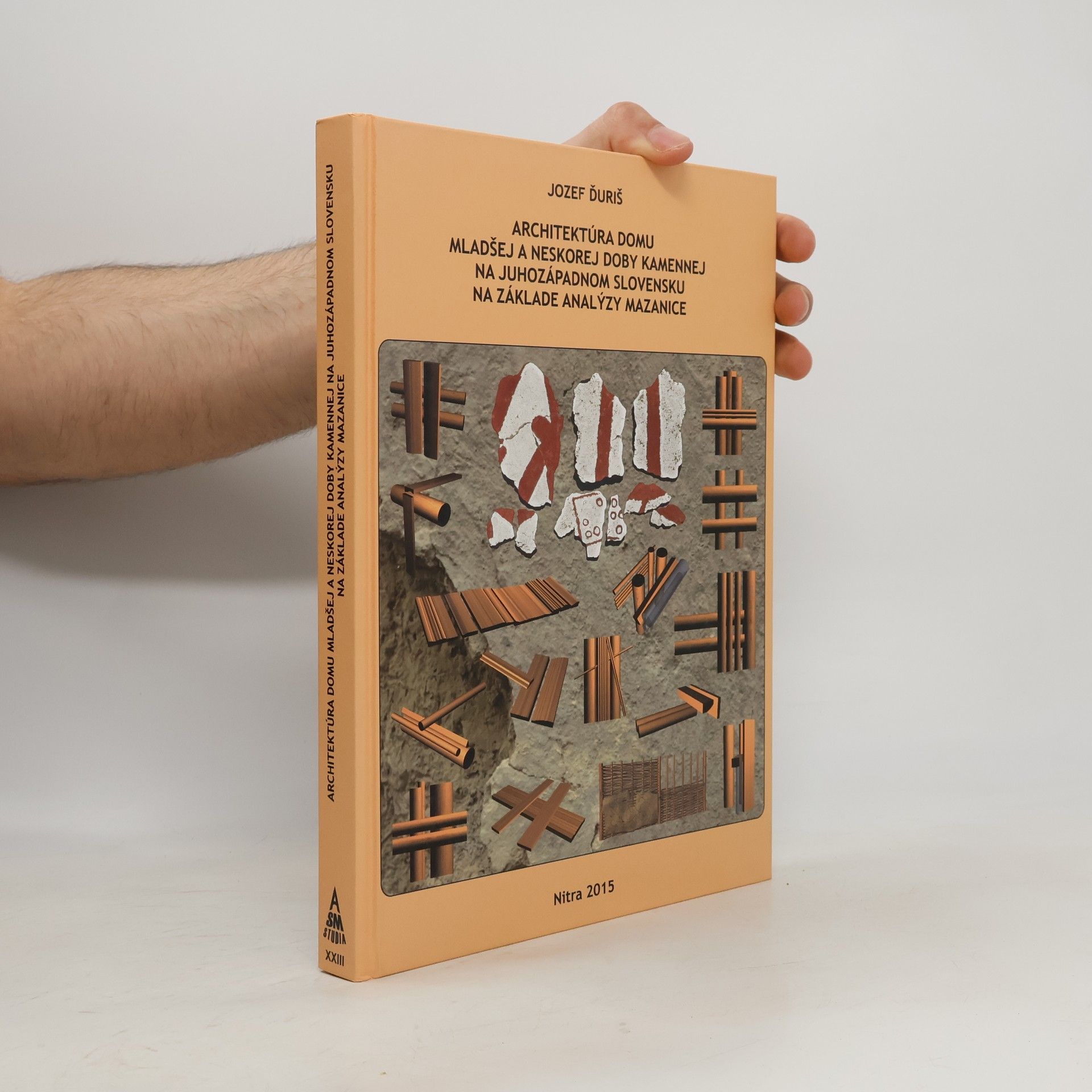 Jozef Ďurišin ASM Štúdia - 23: Architektúra domu mladšej a neskorej doby kamennej na juhozápadnom Slovensku na základe analýzy mazanice