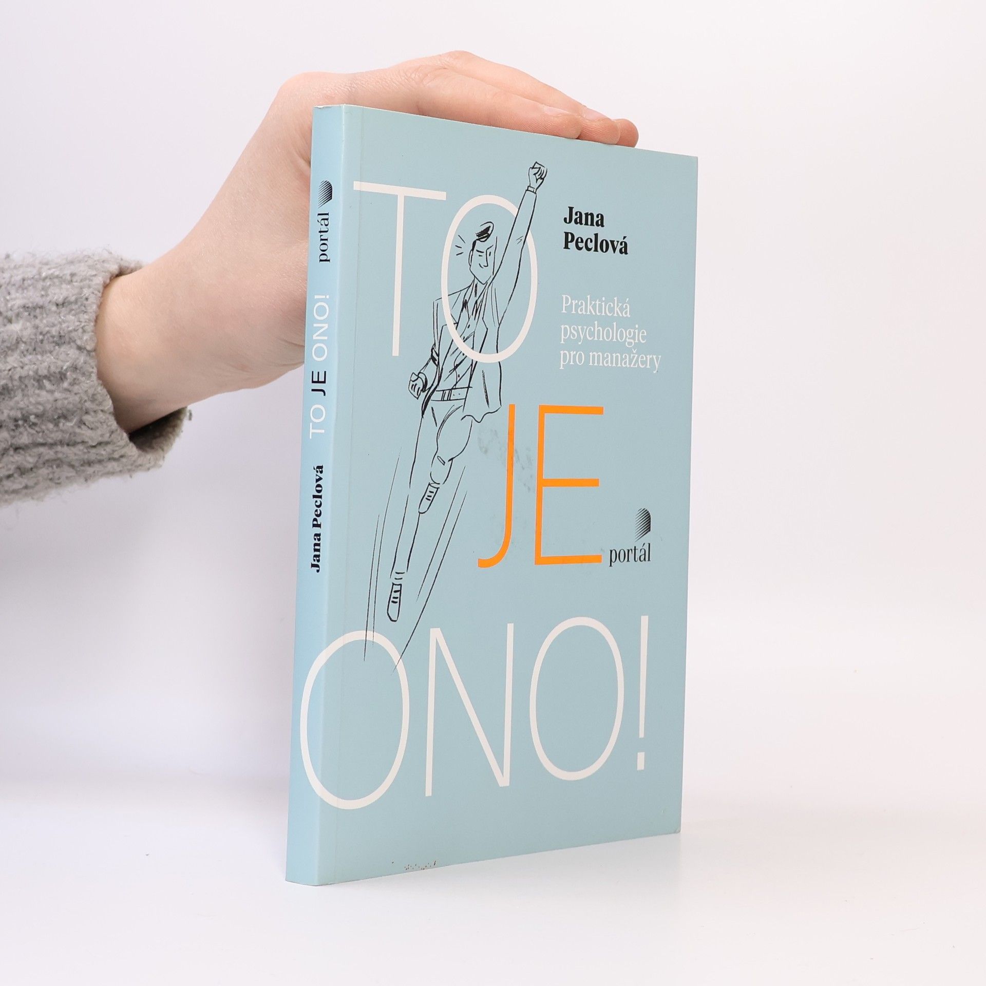 Jana Peclová To je ono! : praktická psychologie pro manažery