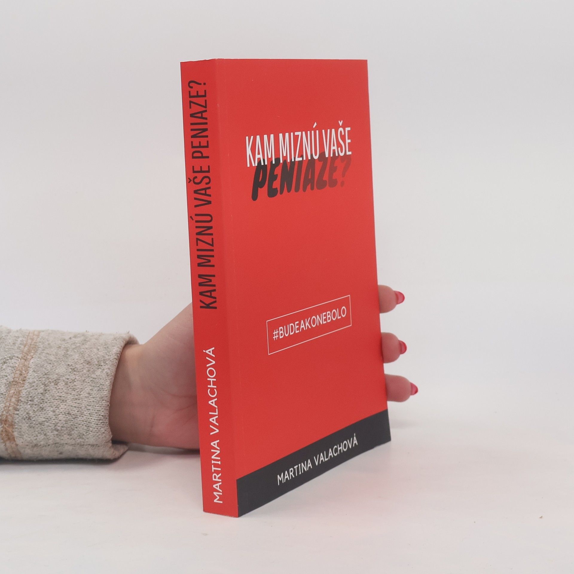 Martina Valachová Kam miznú vaše peniaze?