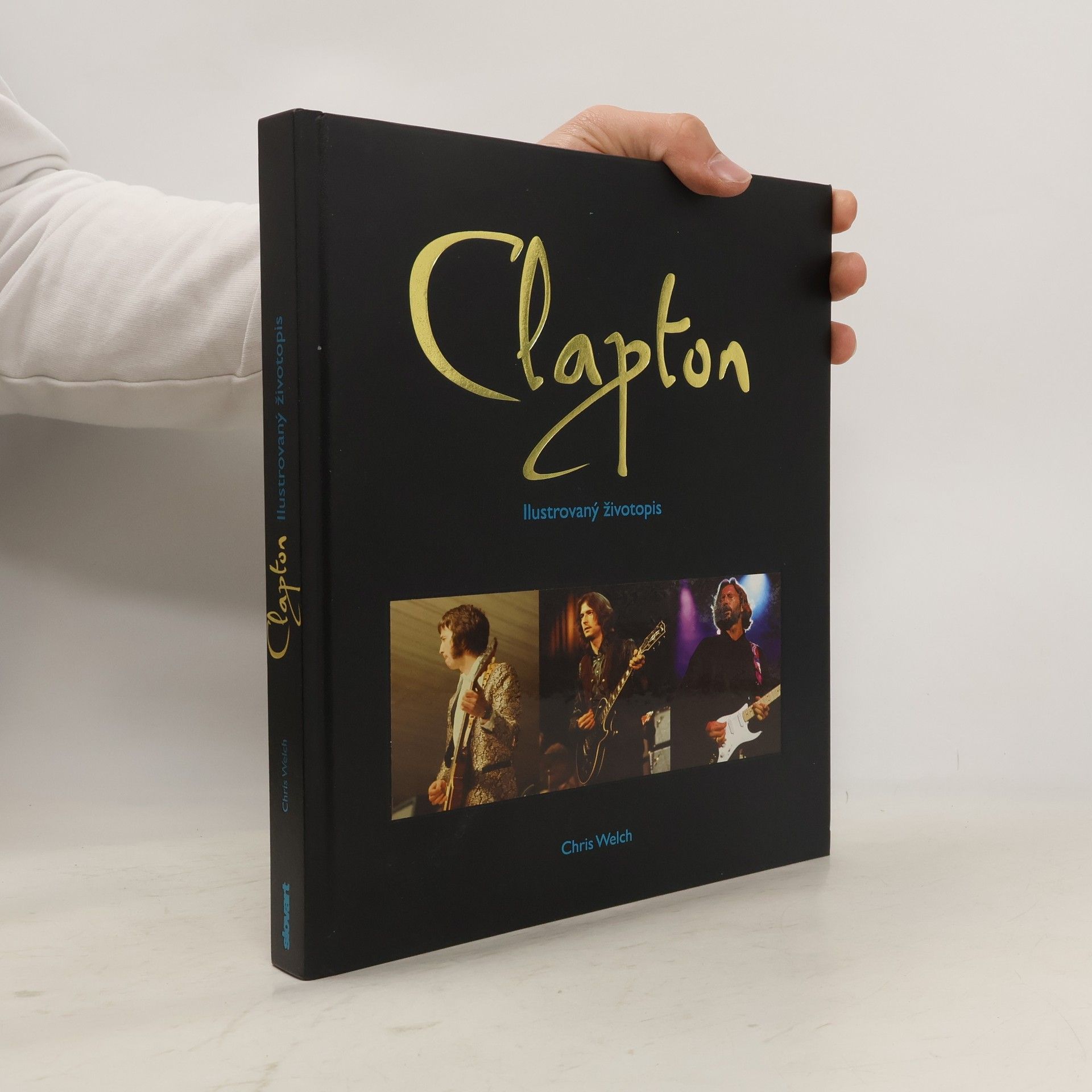 Chris Welch Eric Clapton – Ilustrovaný životopis