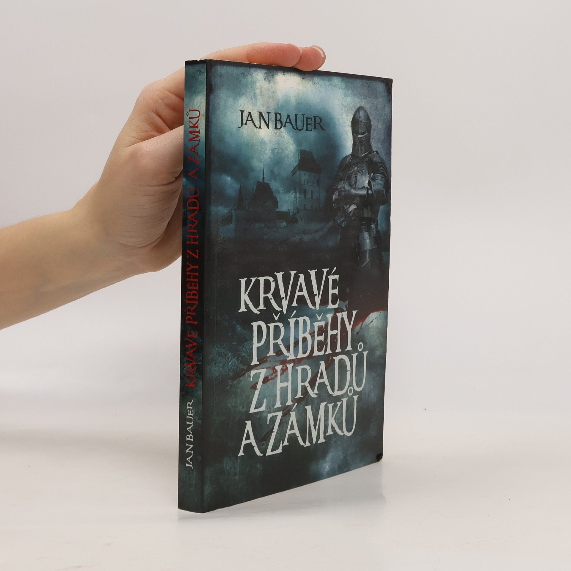 Jan Bauer Krvavé příběhy z hradů a zámků