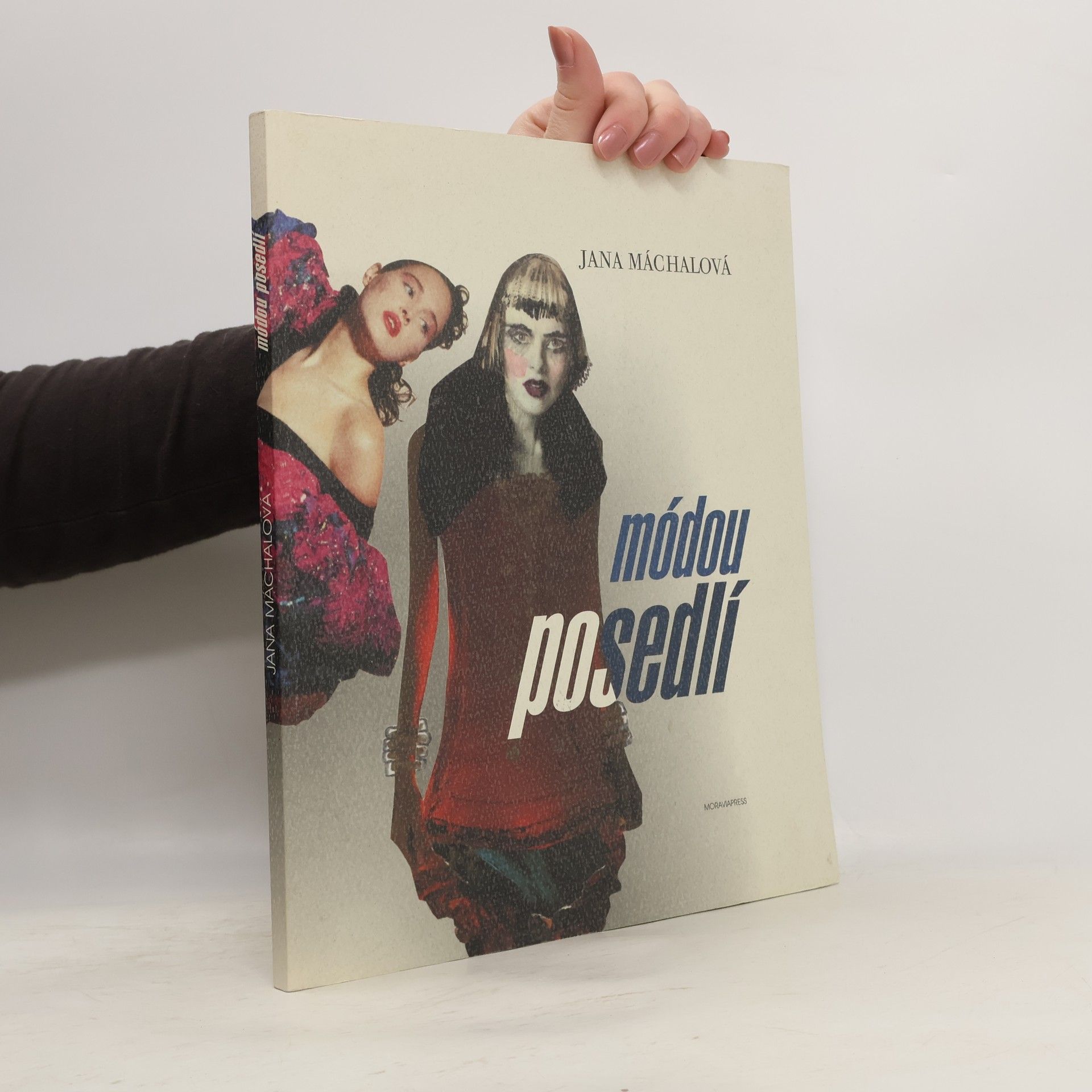 Jana Máchalová Módou posedlí. Čtení o módě 20. století