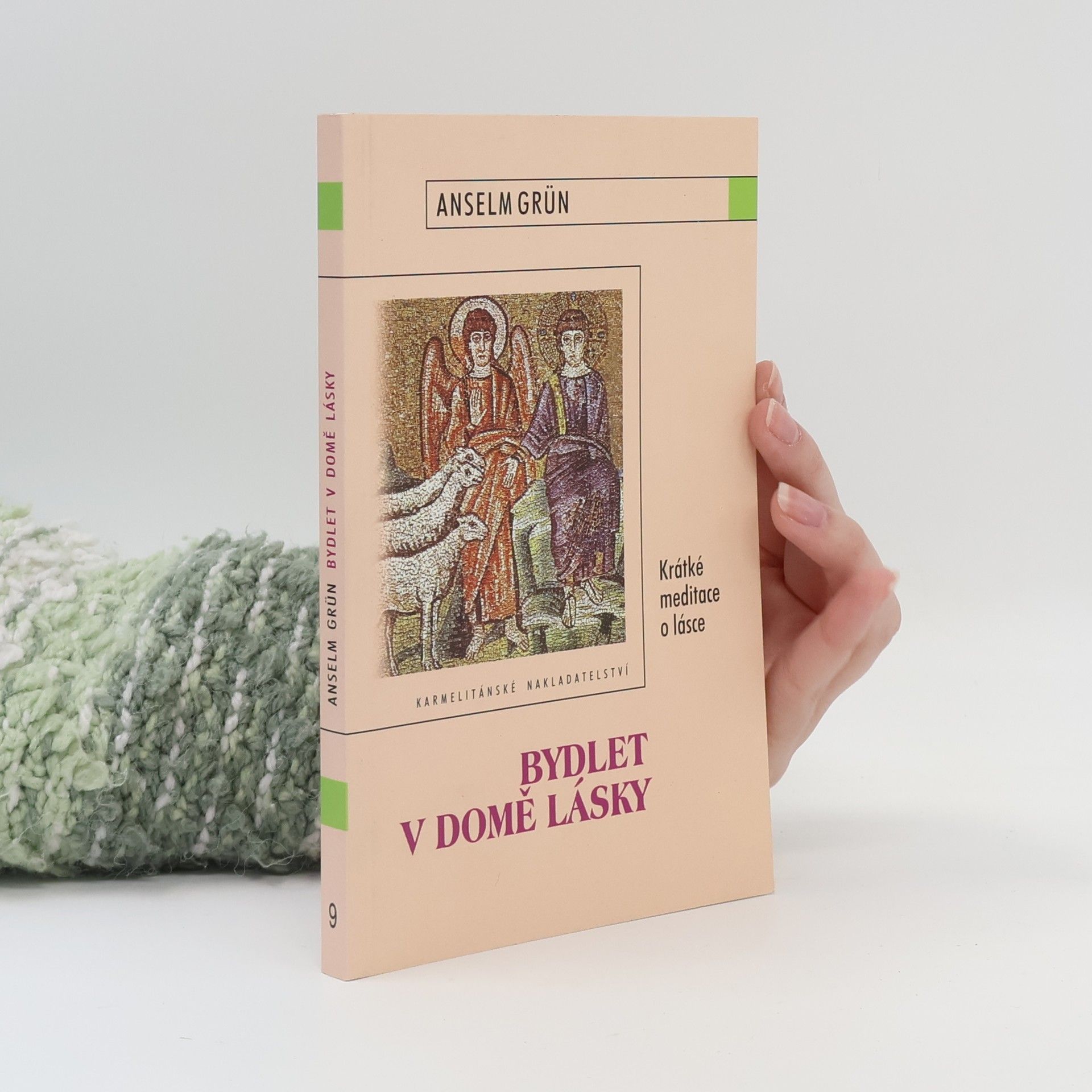 Anselm Grün Bydlet v domě lásky