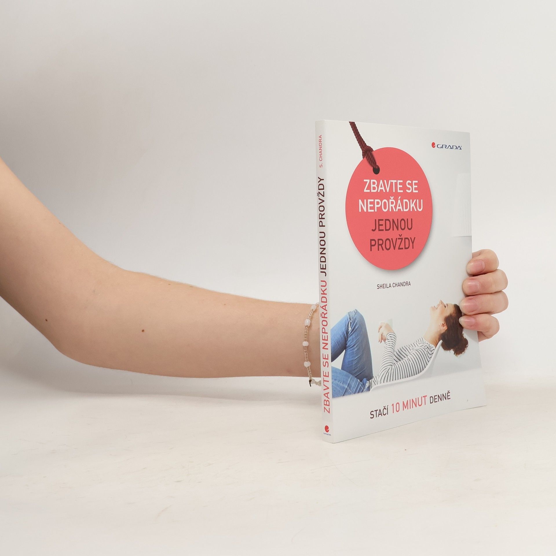 Sheila Chandra Zbavte se nepořádku jednou provždy. Stačí 10 minut denně