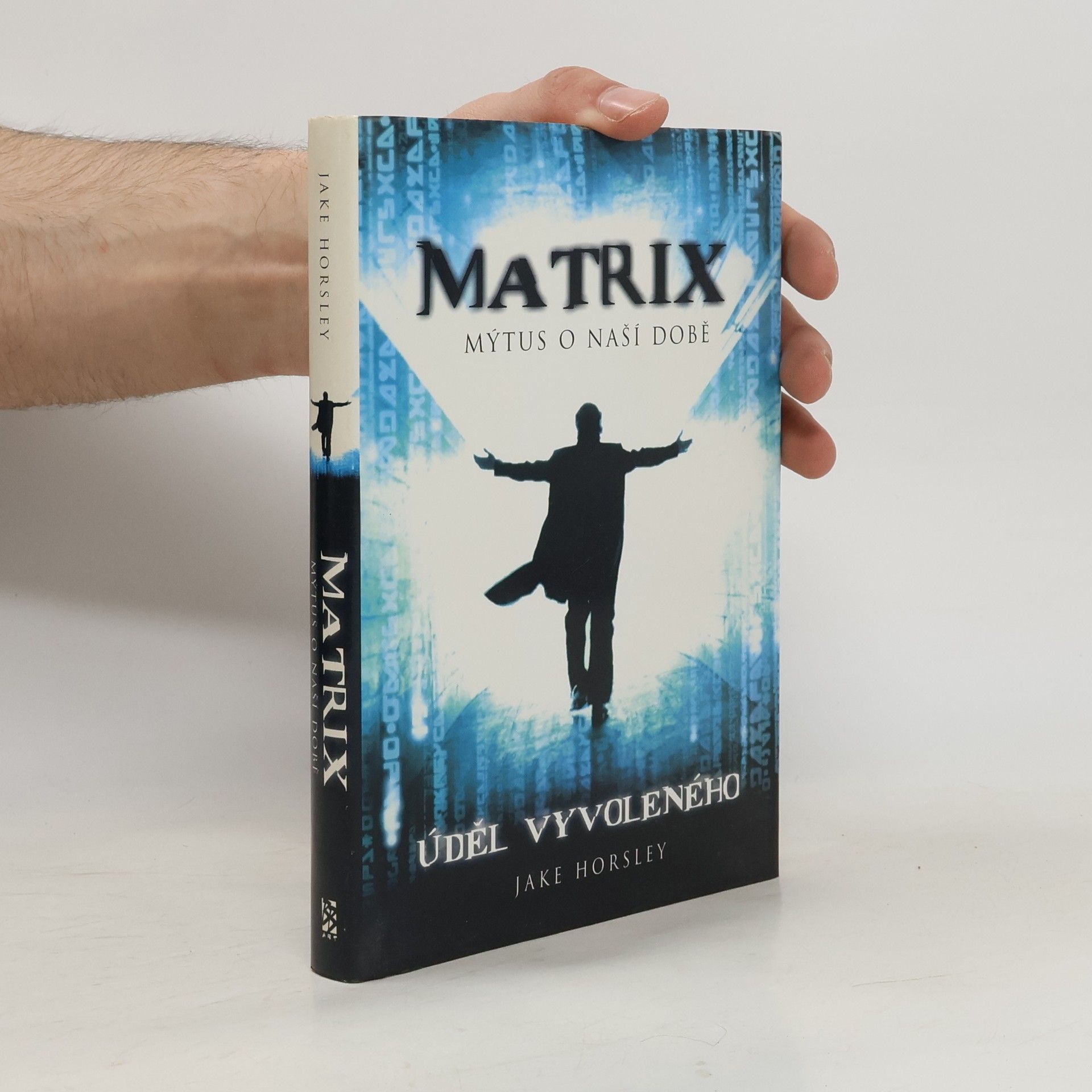 Jake Horsley Matrix - mýtus o naší době : Úděl Vyvoleného
