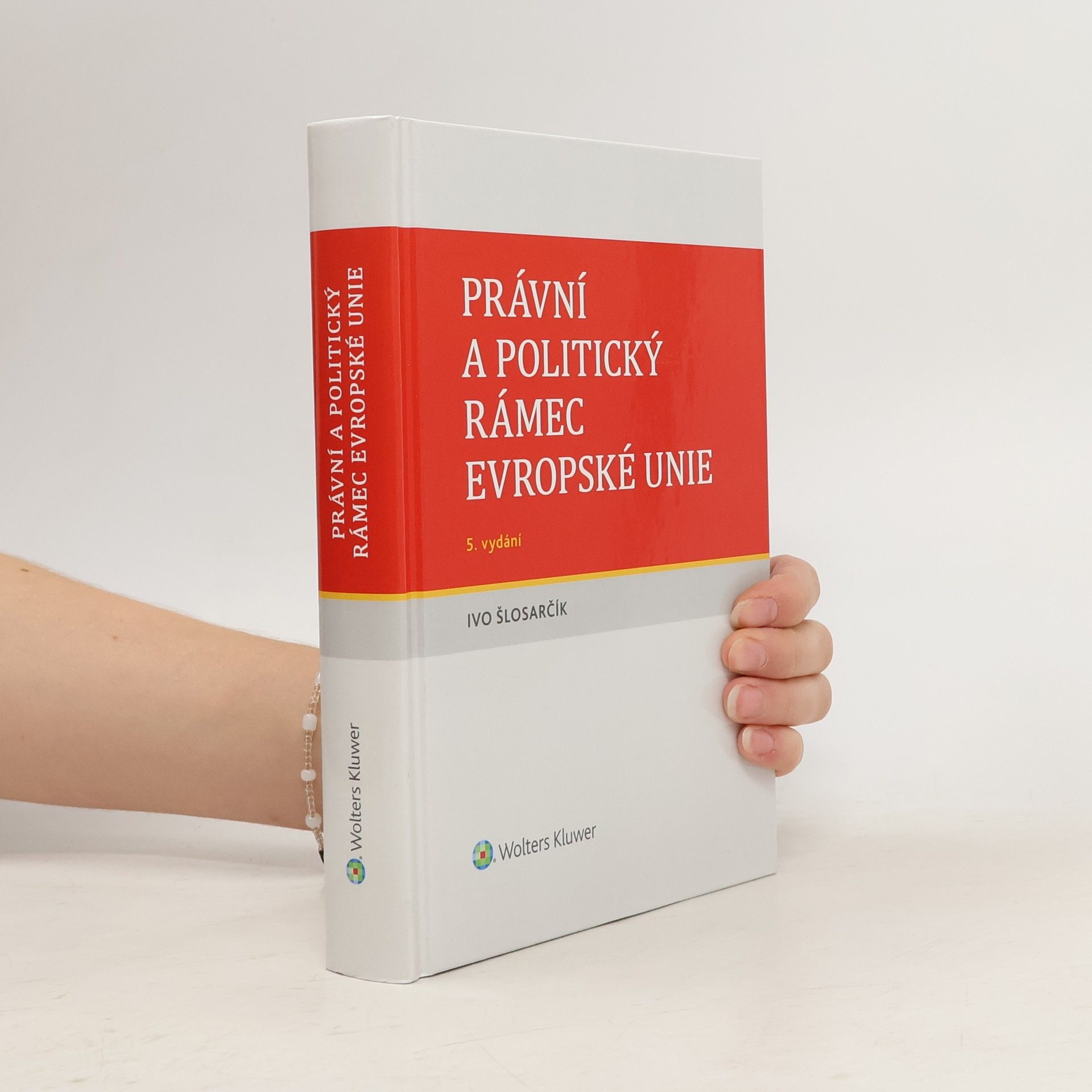Ivo Šlosarčík Právní a politický systém Evropské unie