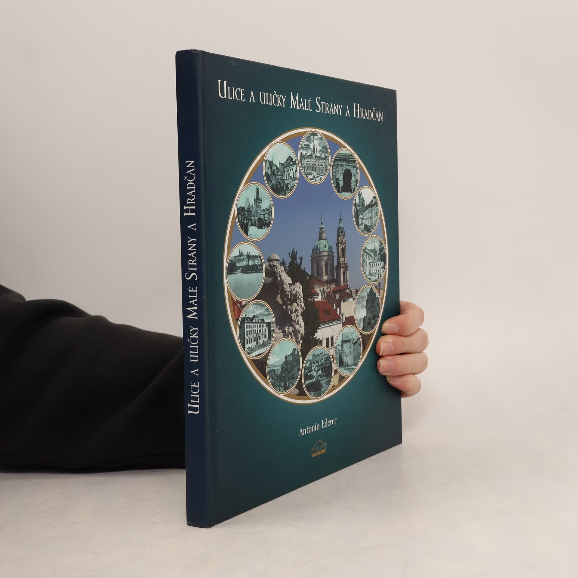 Antonín Ederer Ulice a uličky Malé Strany a Hradčan