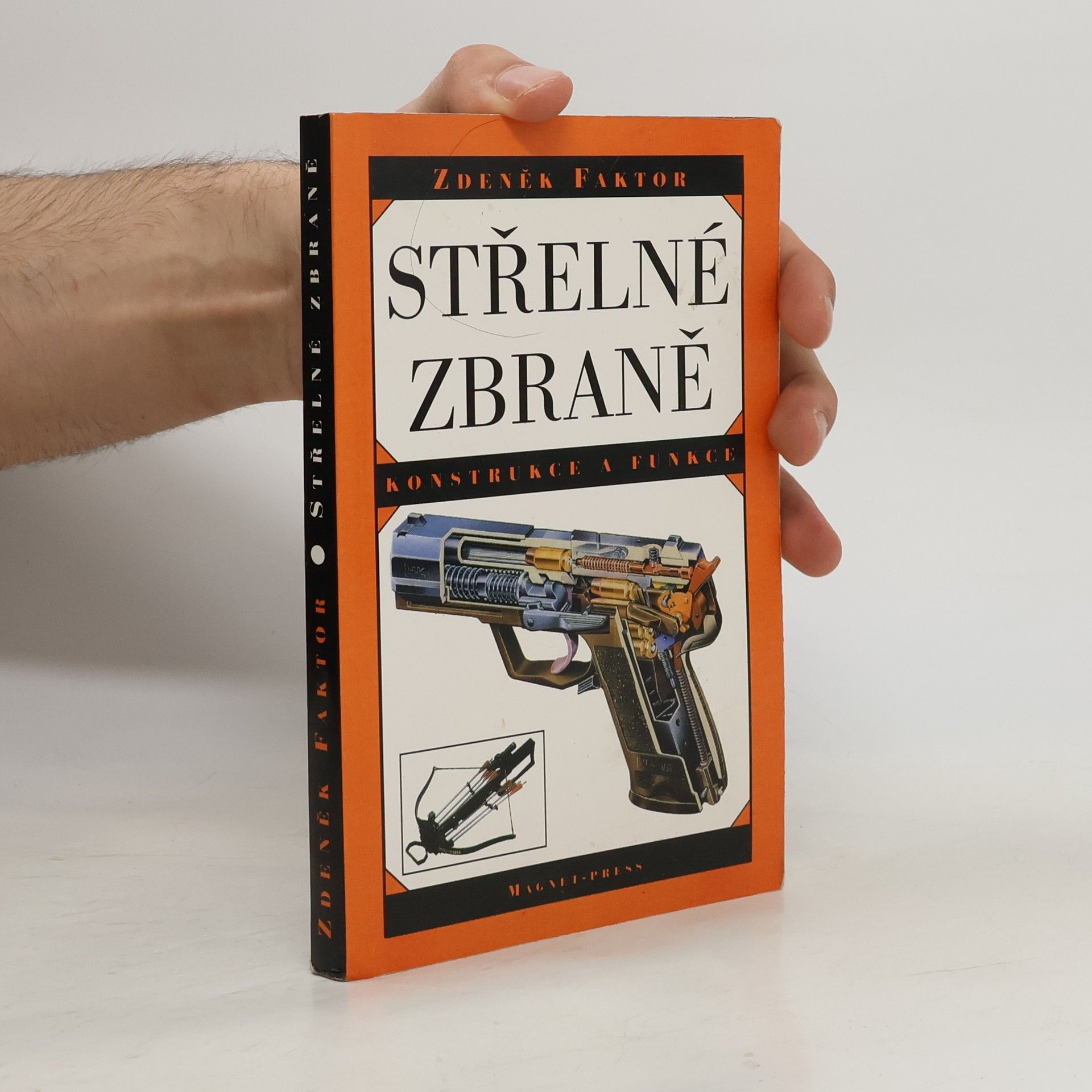 Zdeněk Faktor Střelné zbraně : konstrukce a funkce